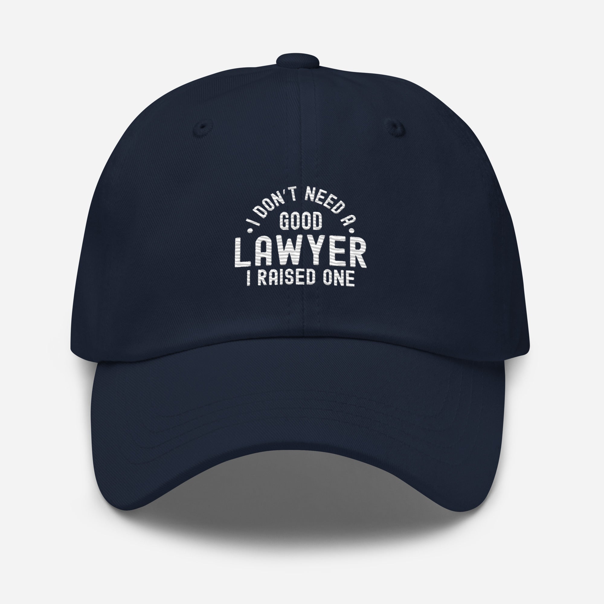 Hat | I don’t need a good lawyer, I raised one