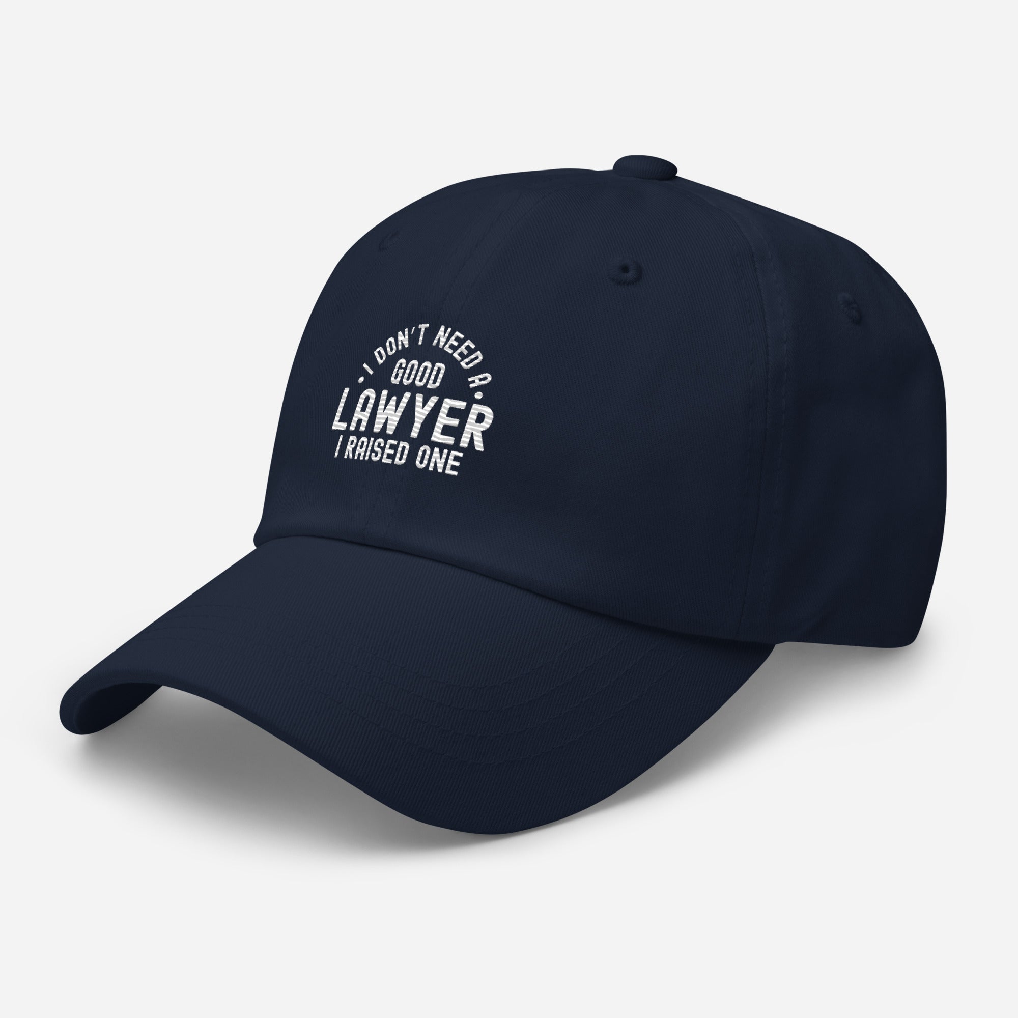 Hat | I don’t need a good lawyer, I raised one