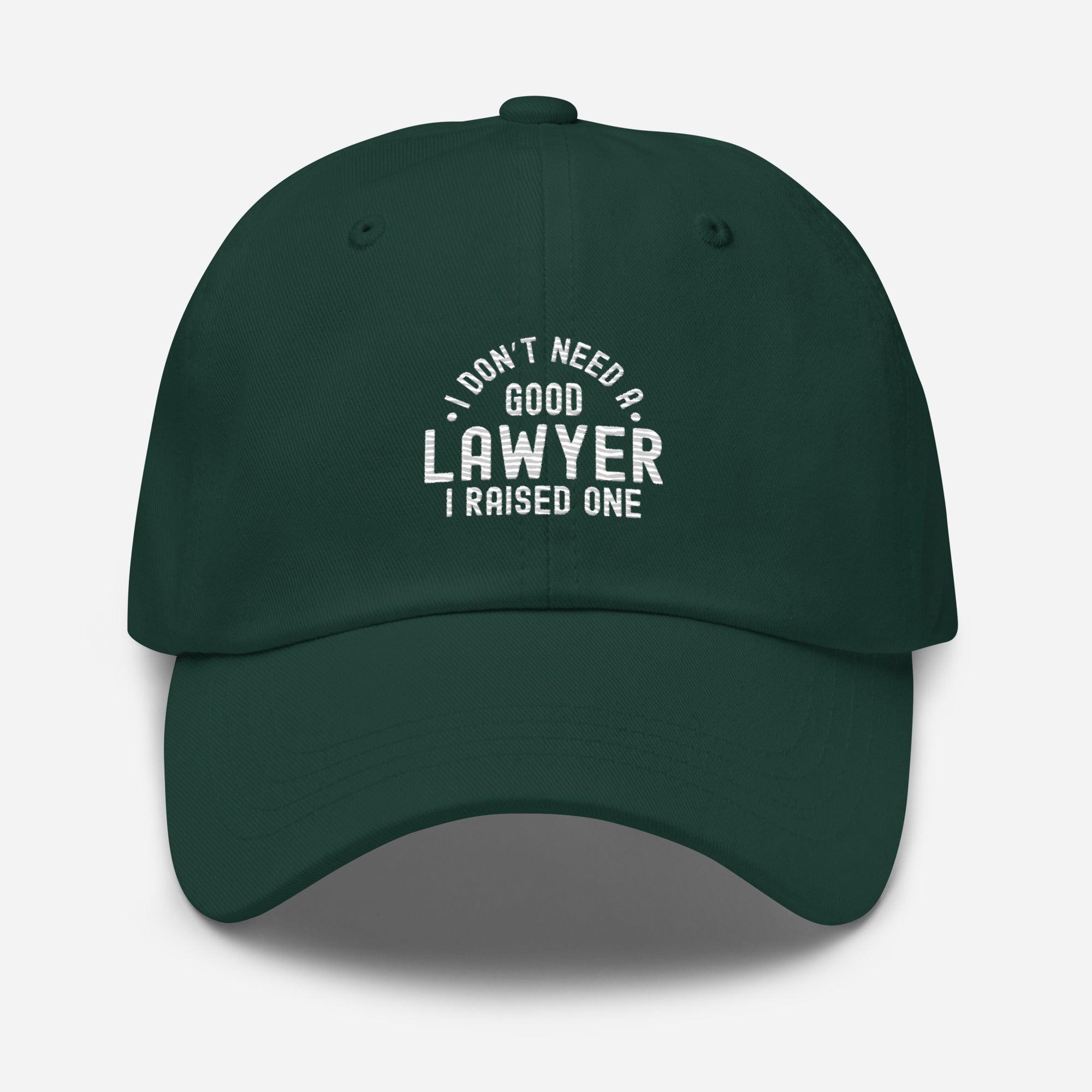 Hat | I don’t need a good lawyer, I raised one