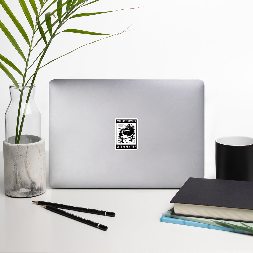 Bubble-free stickers | Dogs have masters cats have staff