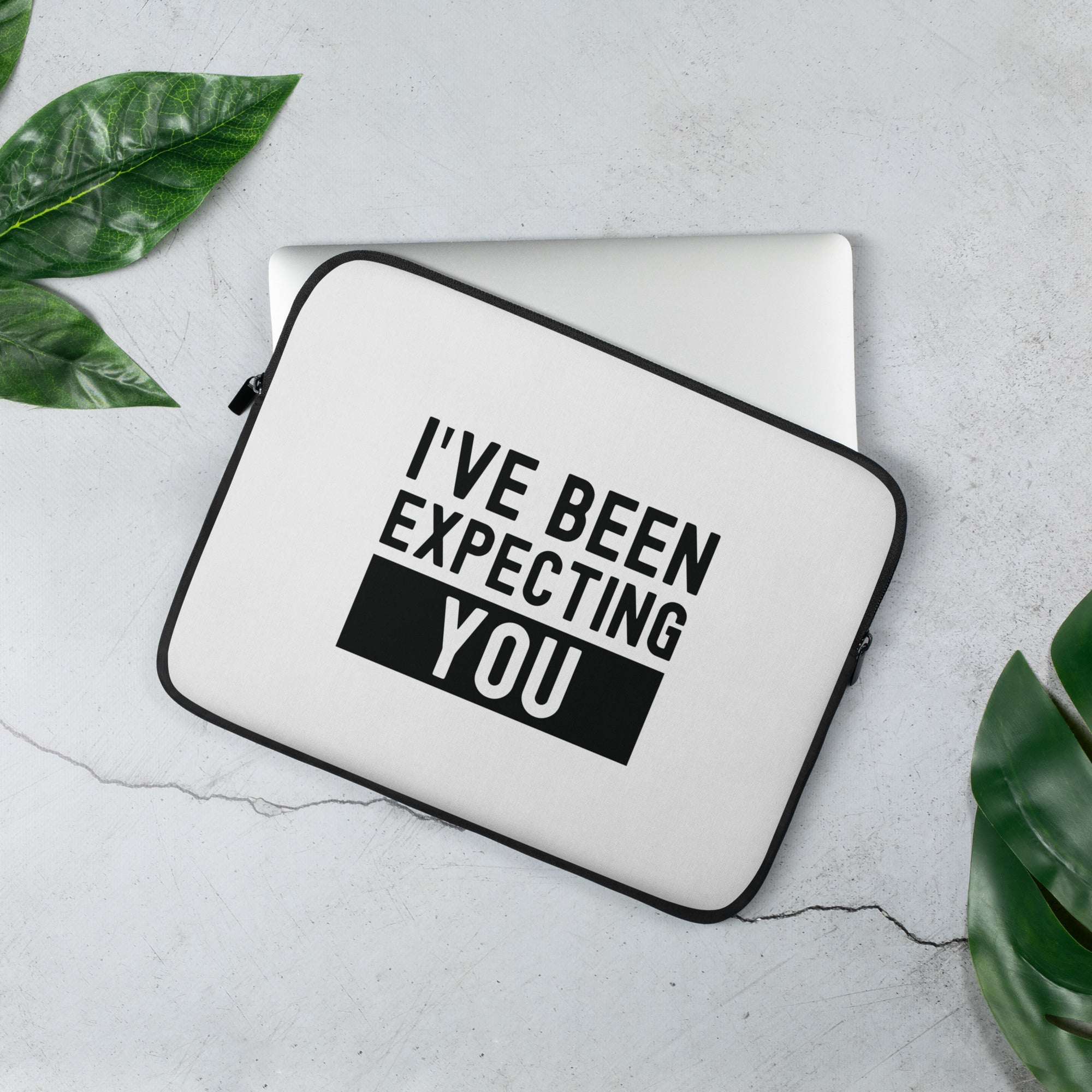 Laptop Sleeve | I've been expecting you
