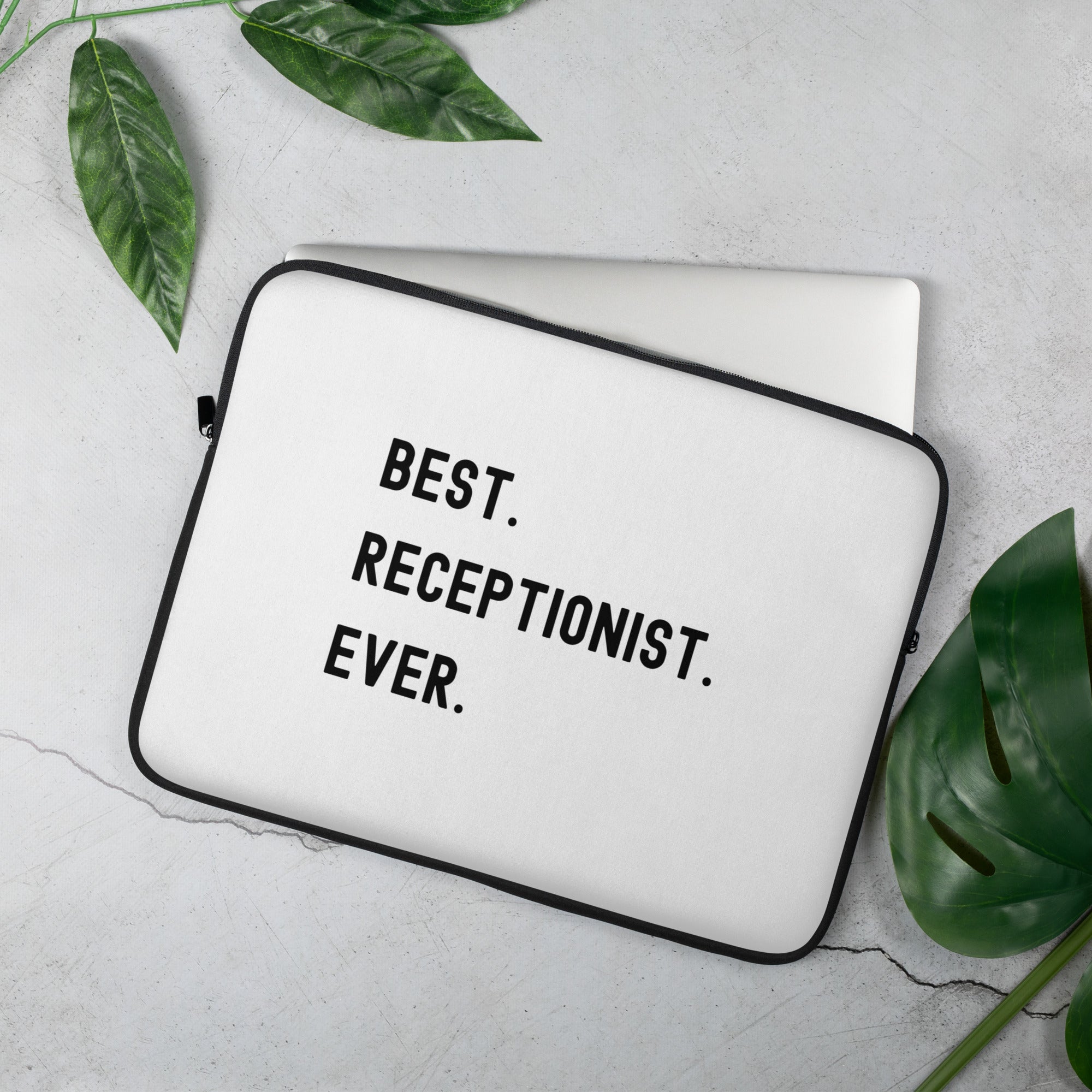 Laptop Sleeve | Best. Receptionist. Ever.