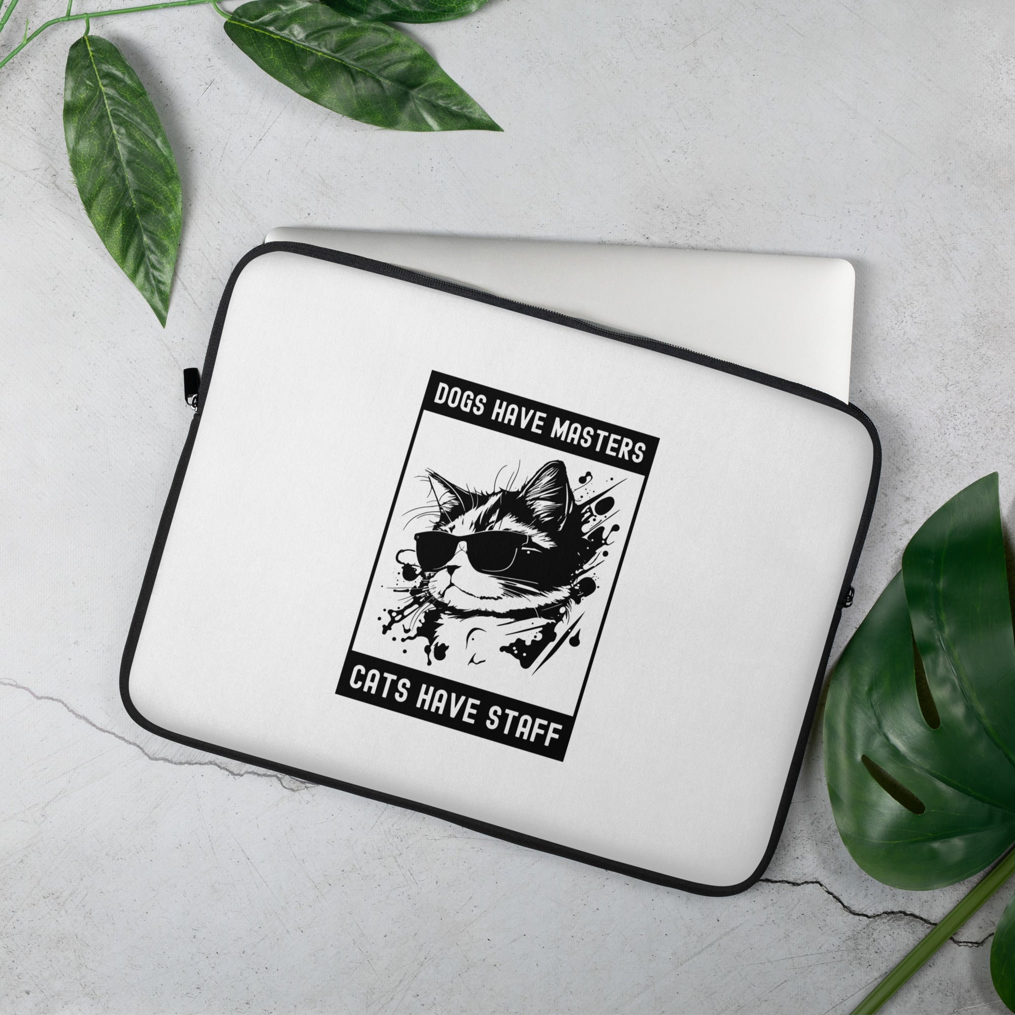 Laptop Sleeve | Dog have master cats have staff