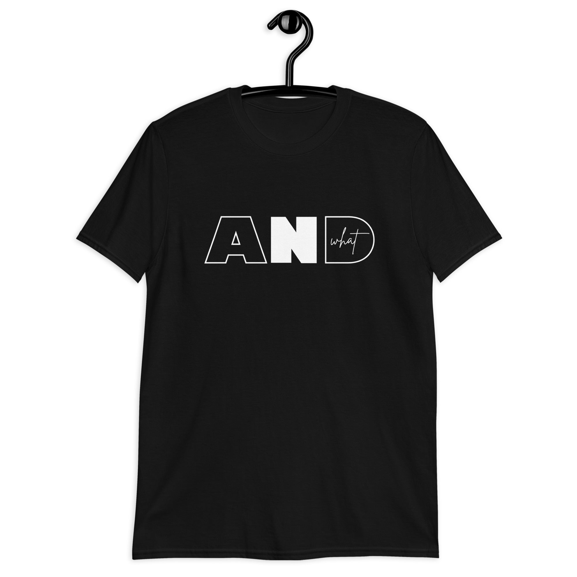 Short-Sleeve Unisex T-Shirt | AND WHAT