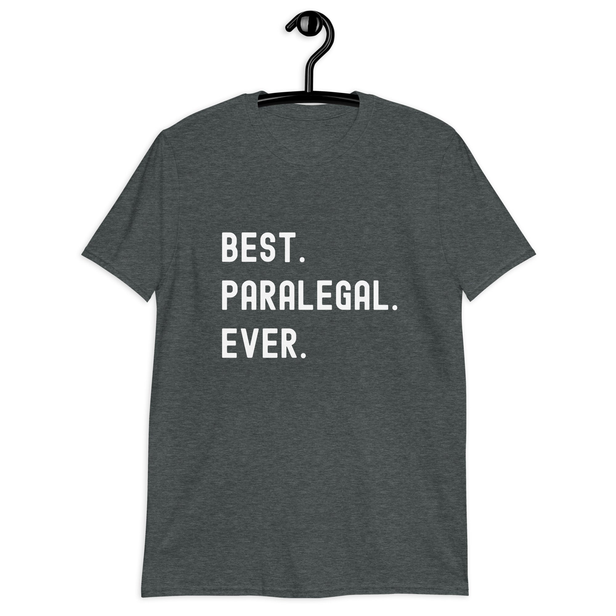 Short-Sleeve Unisex T-Shirt | Best. Paralegal. Ever.