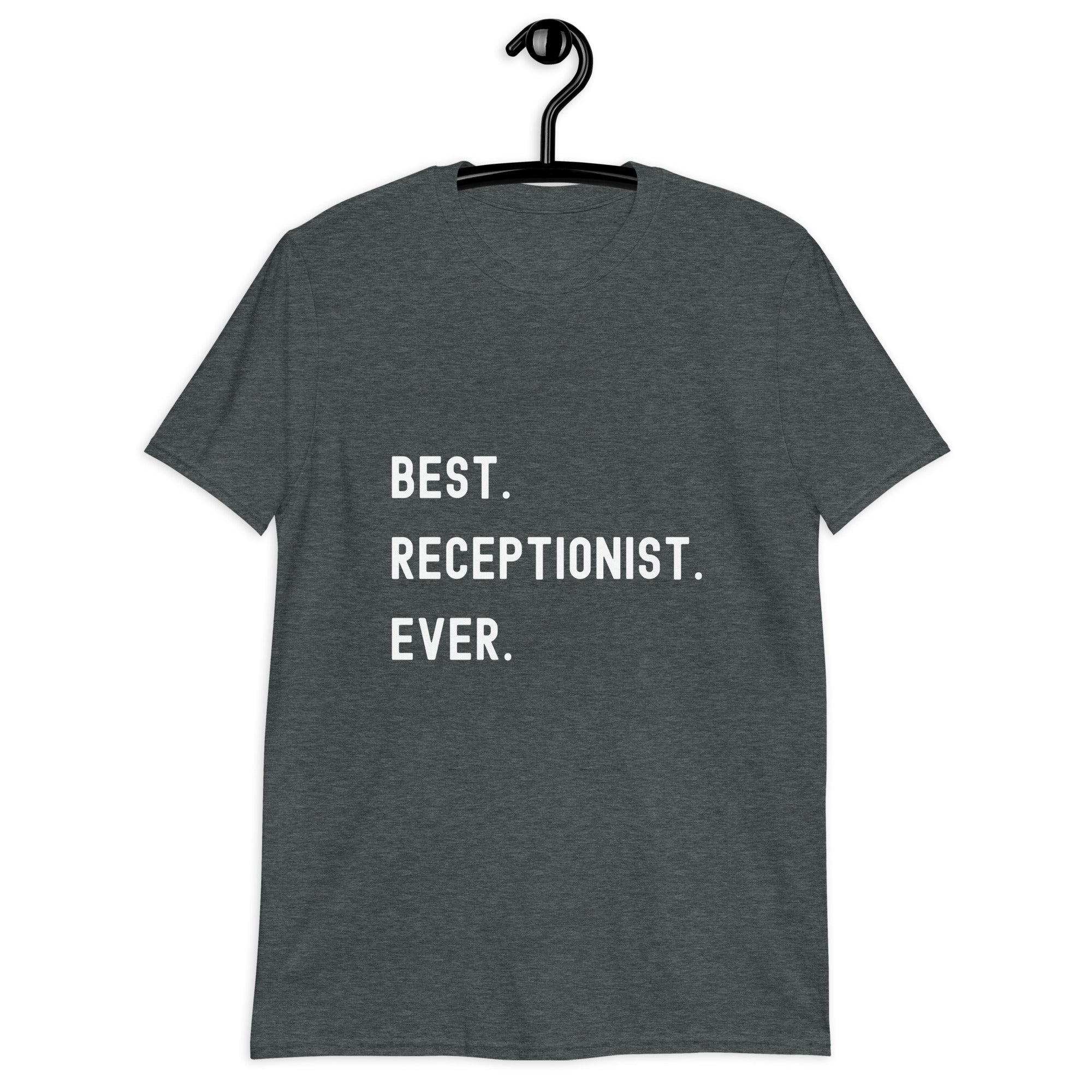 Short-Sleeve Unisex T-Shirt | Best. Receptionist. Ever.