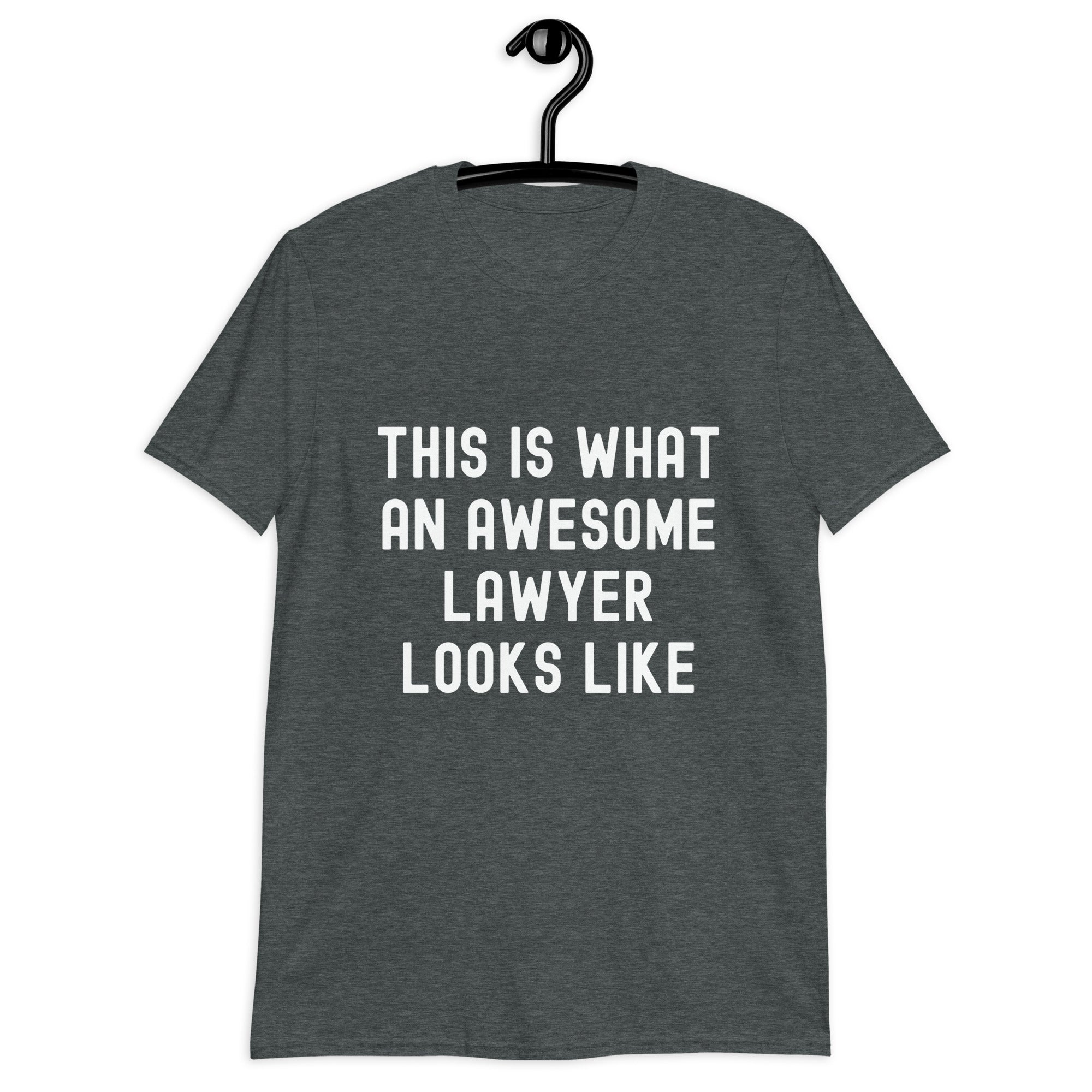 Short-Sleeve Unisex T-Shirt | This is what an awesome lawyer looks like