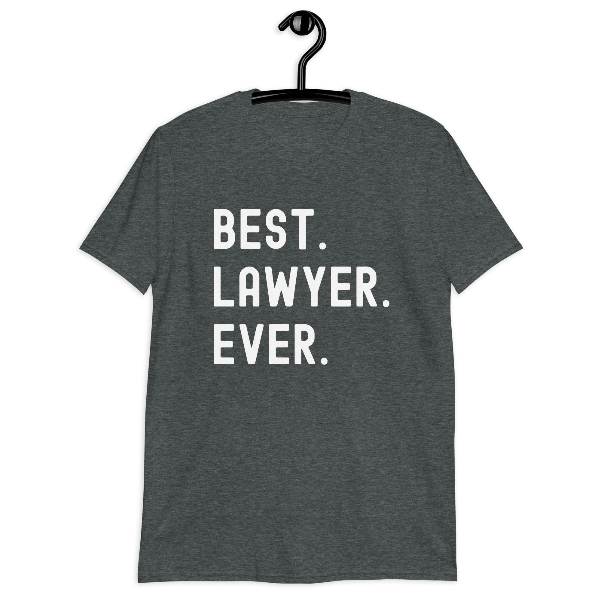 Short-Sleeve Unisex T-Shirt | Best. Lawyer. Ever.