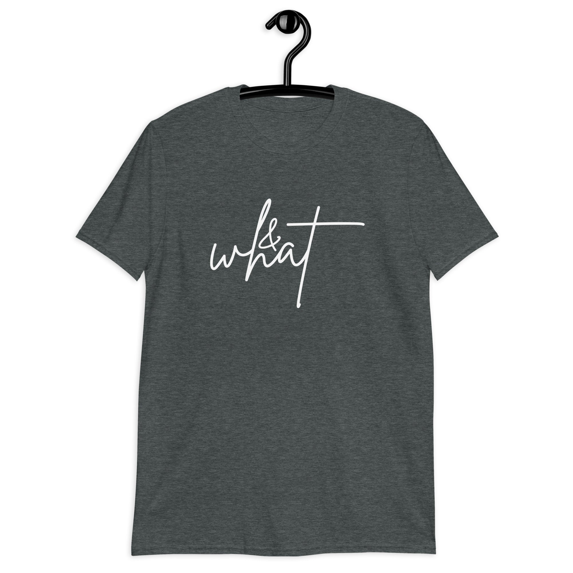 Short-Sleeve Unisex T-Shirt | & What