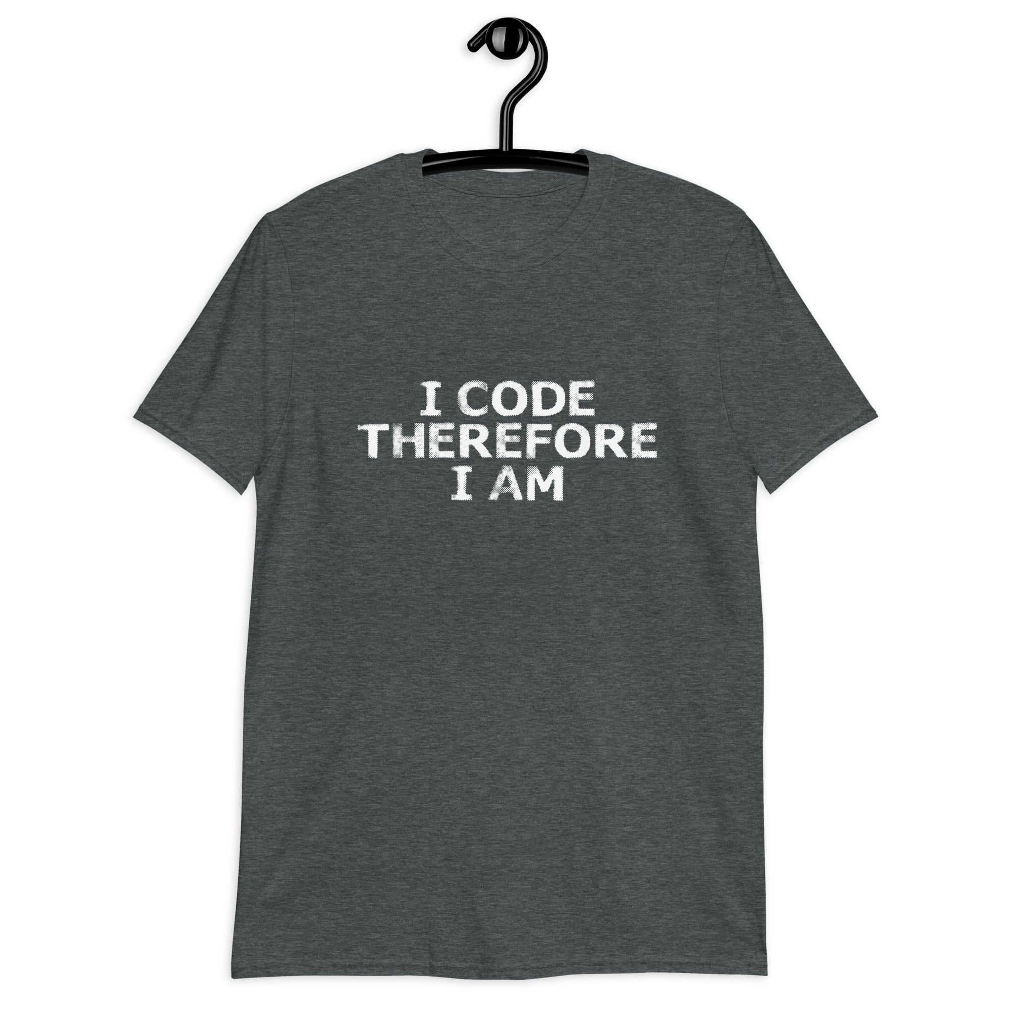 Short-Sleeve Unisex T-Shirt | I Code Therefore I Am