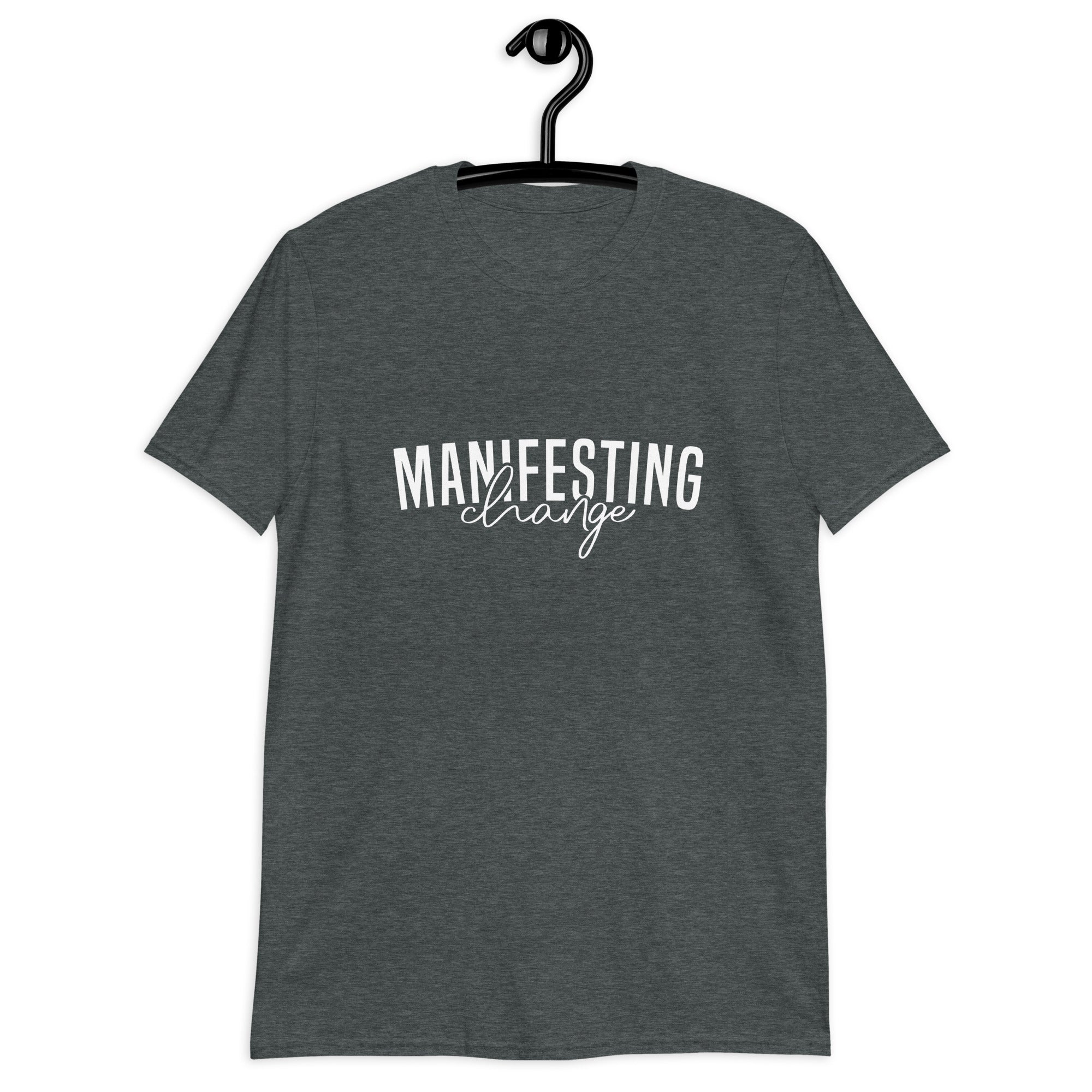 Short-Sleeve Unisex T-Shirt | Manifesting Change