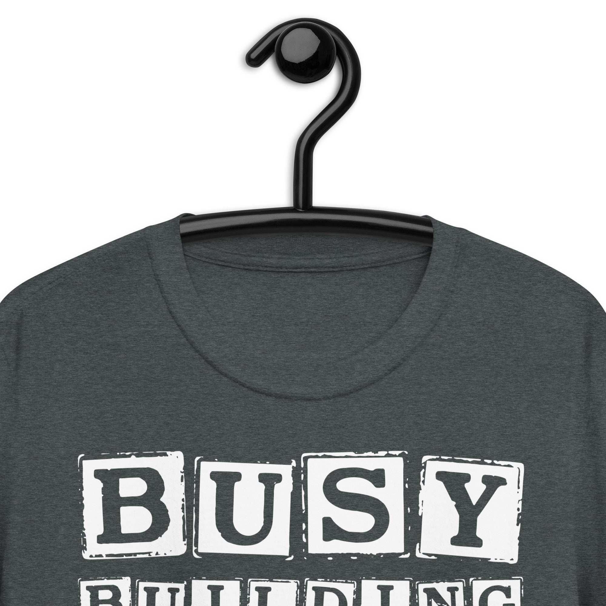 Short-Sleeve Unisex T-Shirt | Busy Building My Empire