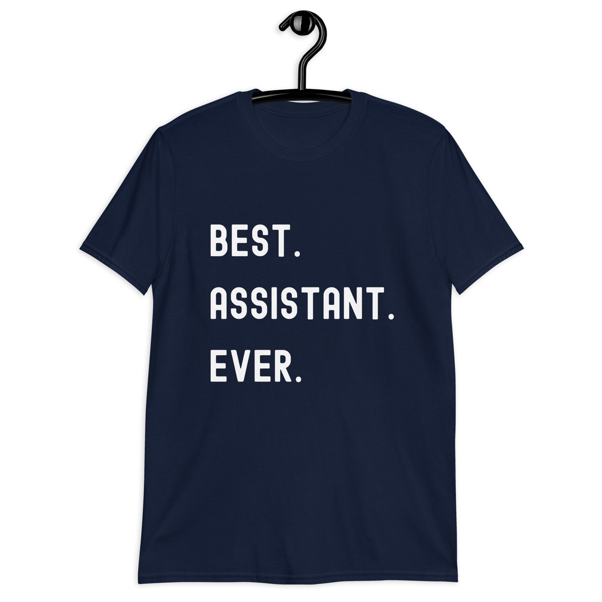 Short-Sleeve Unisex T-Shirt | Best. Assistant. Ever.