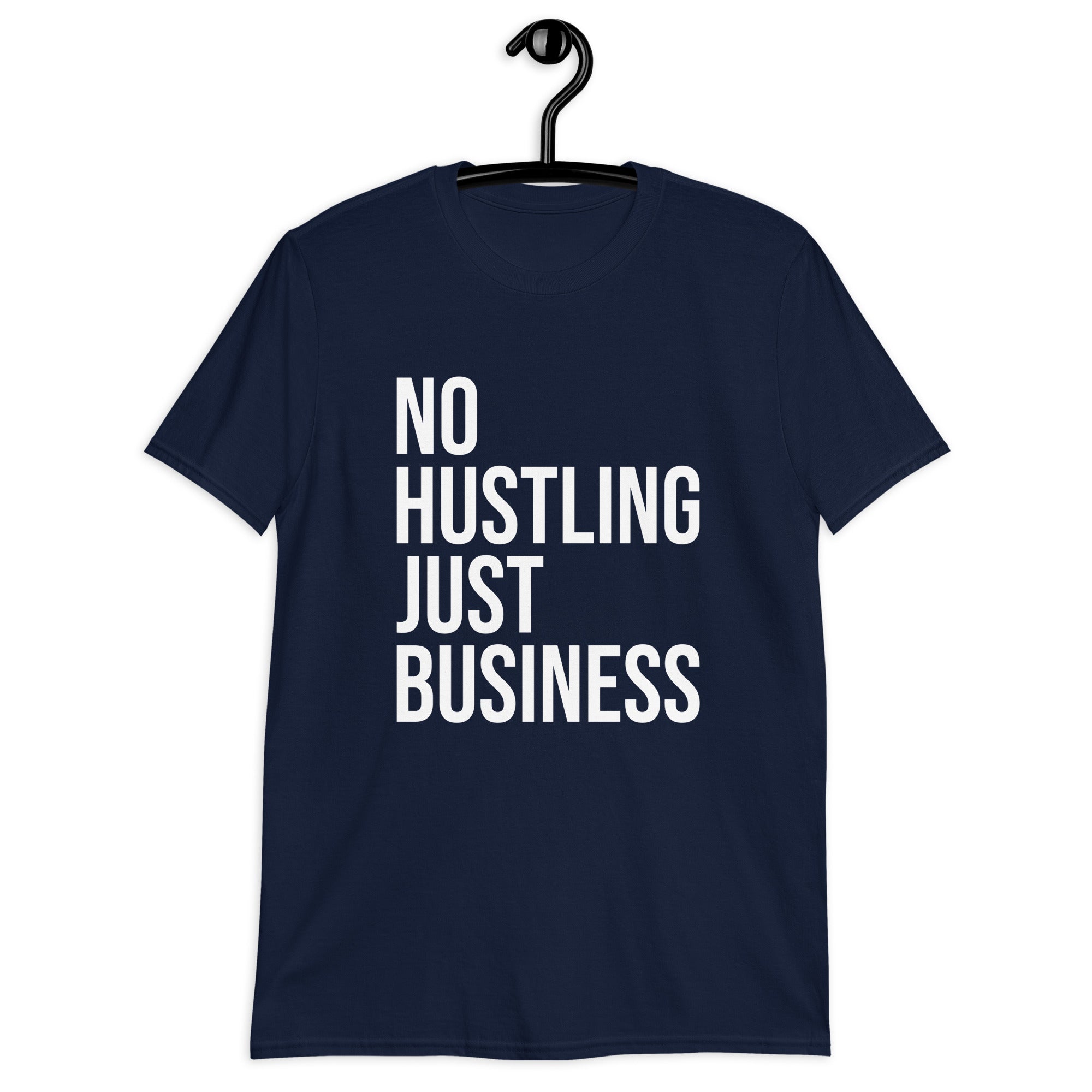 Short-Sleeve Unisex T-Shirt | No hustling, just business