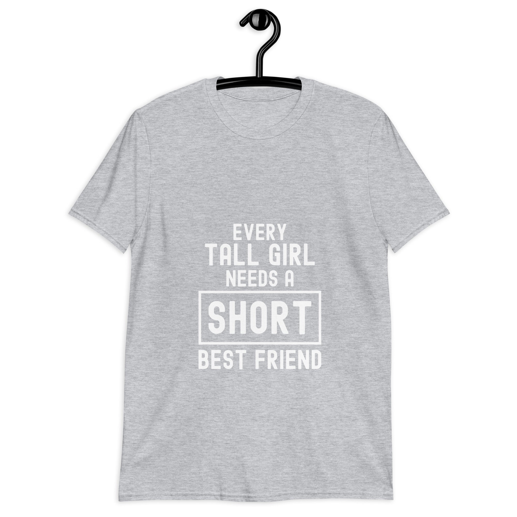 Short-Sleeve Unisex T-Shirt | Every tall girl needs a short best friend