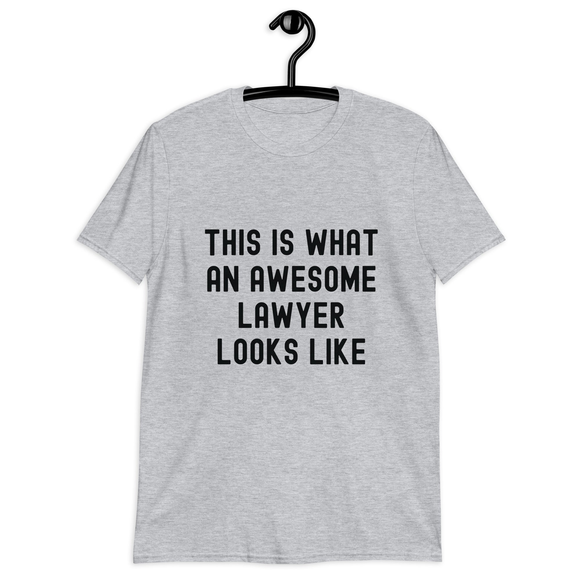 Short-Sleeve Unisex T-Shirt | This is what an awesome lawyer looks like
