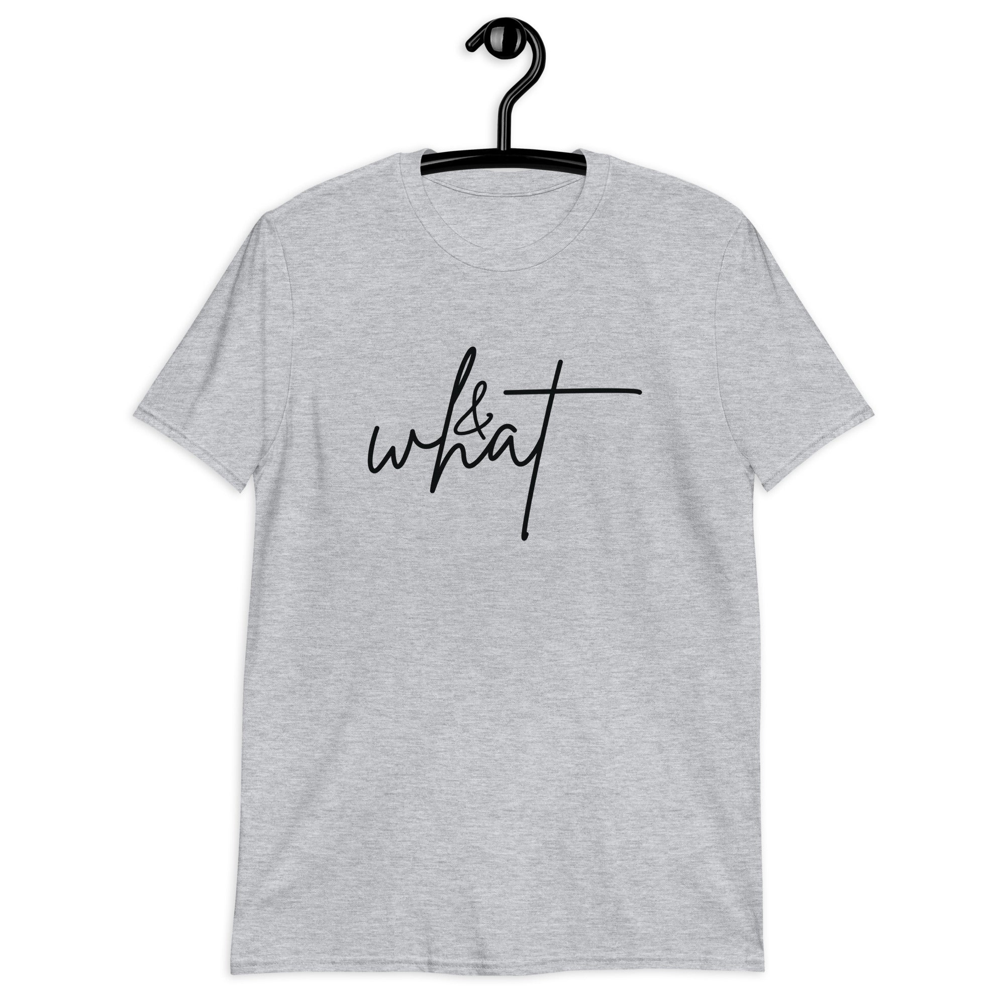 Short-Sleeve Unisex T-Shirt | & What