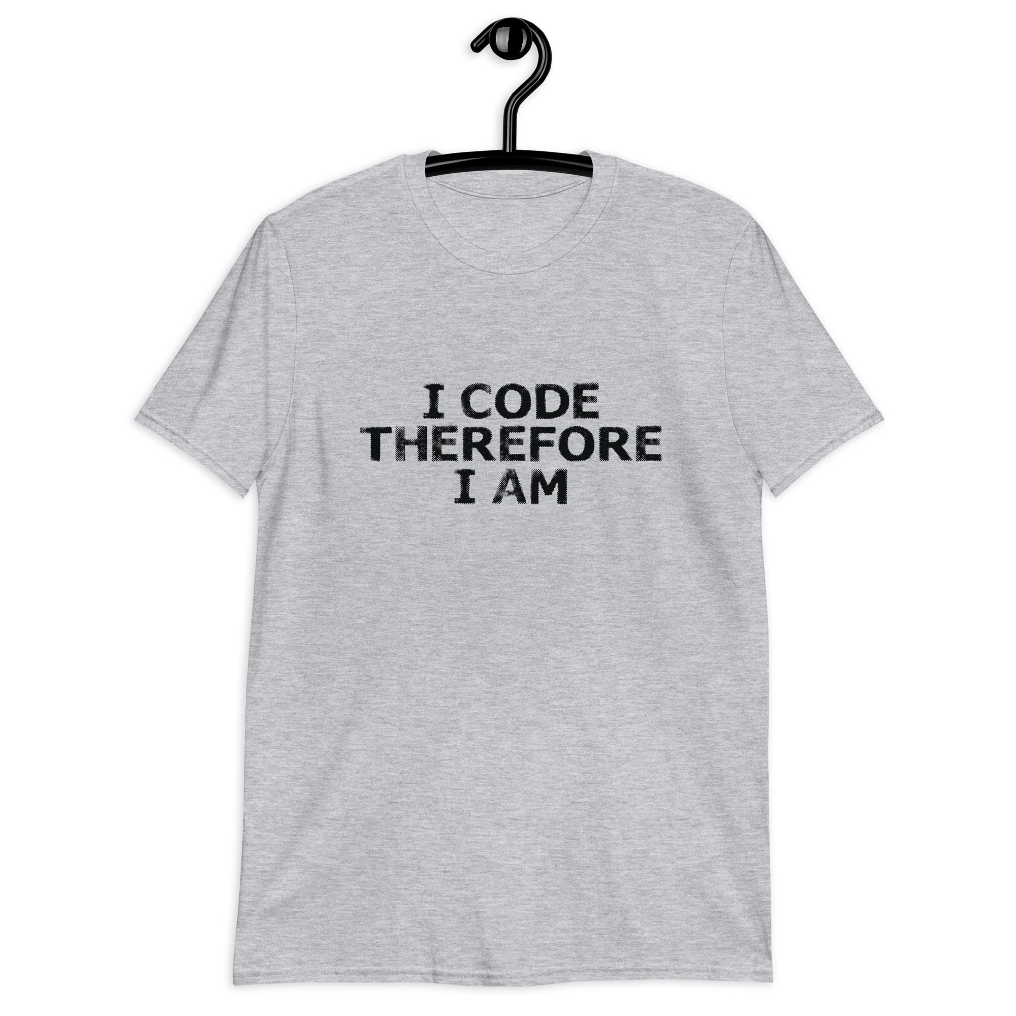 Short-Sleeve Unisex T-Shirt | I Code Therefore I Am