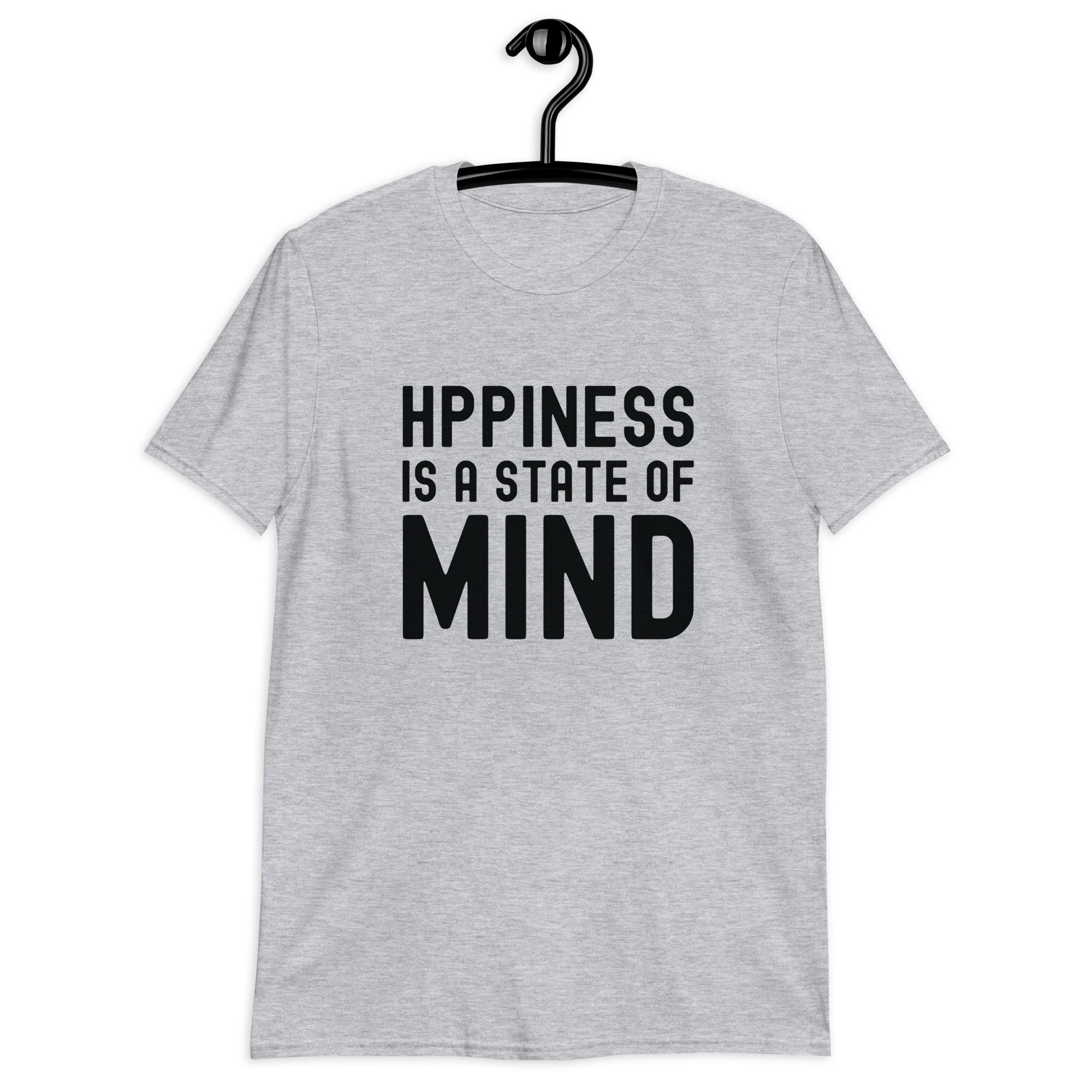 Short-Sleeve Unisex T-Shirt | Hppiness is a state of mind