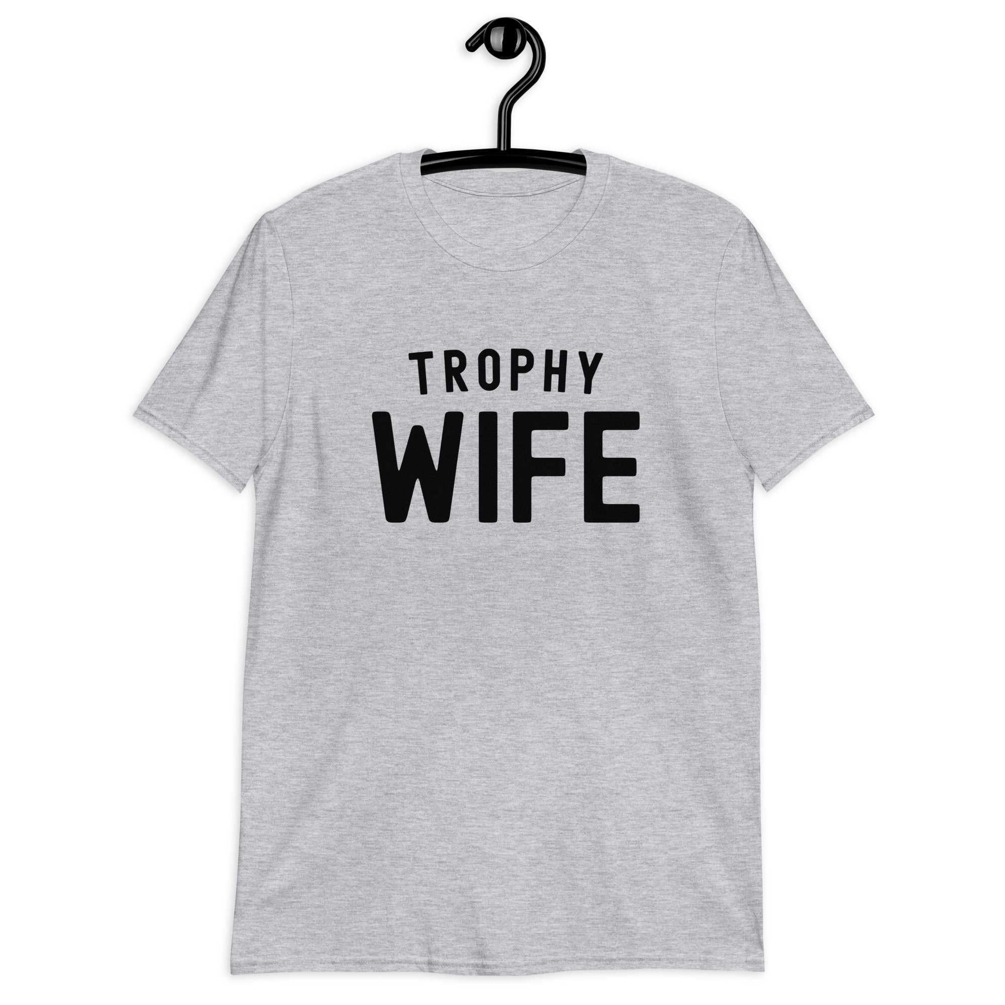 Short-Sleeve Unisex T-Shirt | Trophy Wife