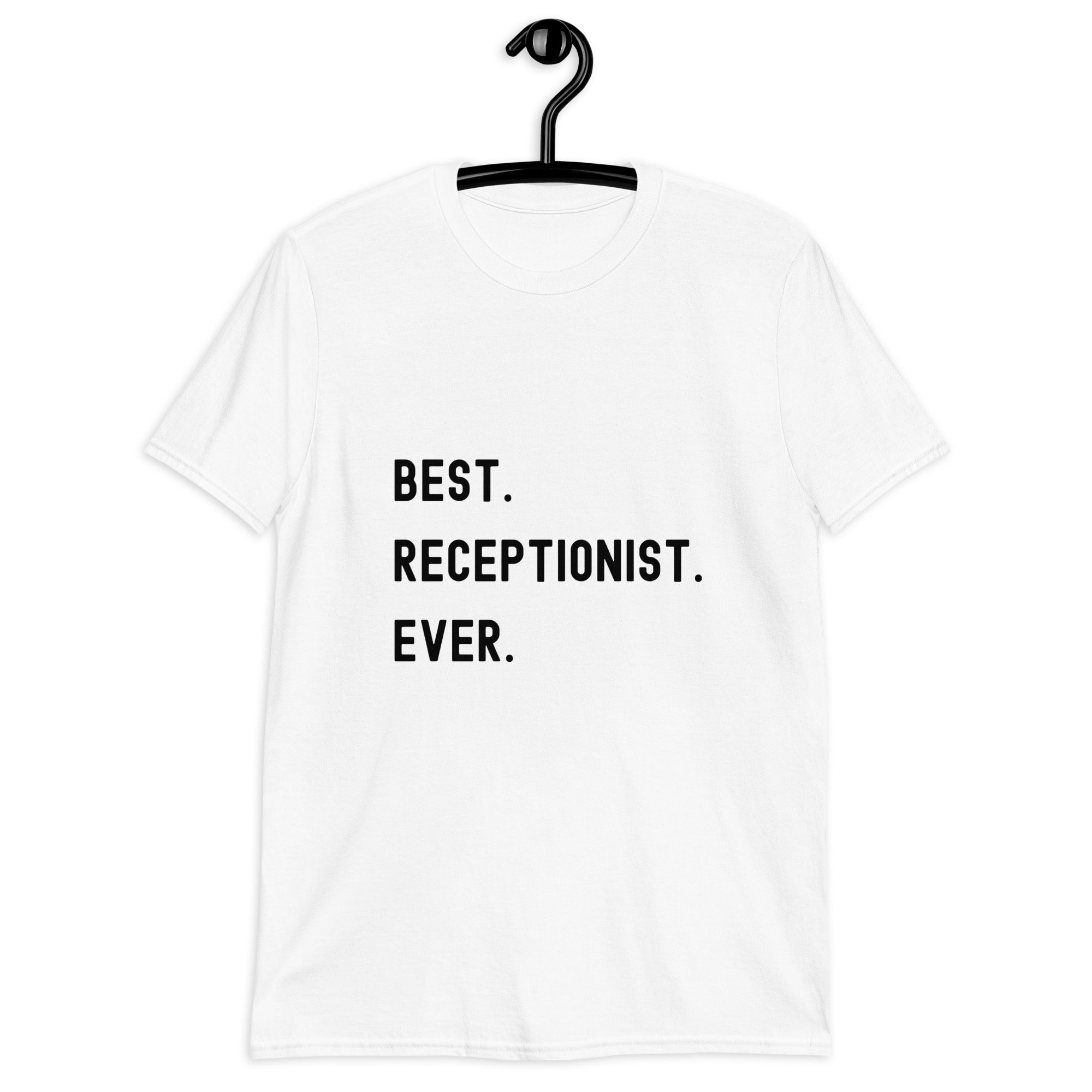 Short-Sleeve Unisex T-Shirt | Best. Receptionist. Ever.