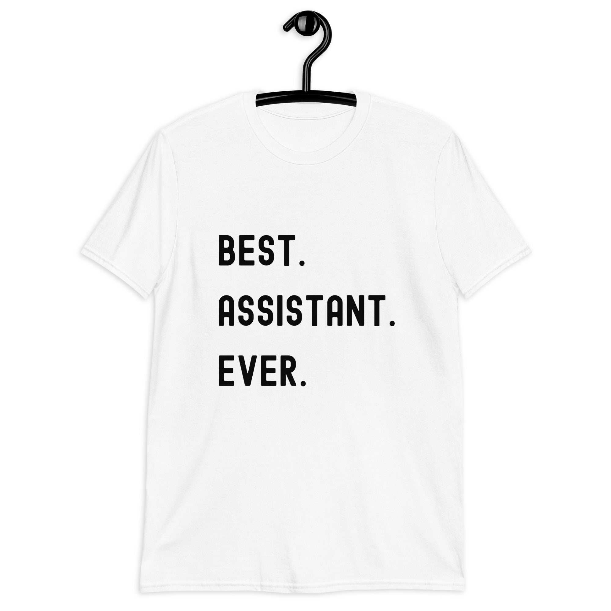 Short-Sleeve Unisex T-Shirt | Best. Assistant. Ever.