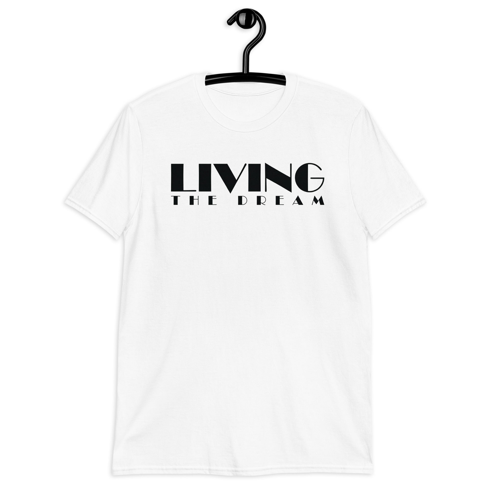 Short-Sleeve Unisex T-Shirt | Living The Dream