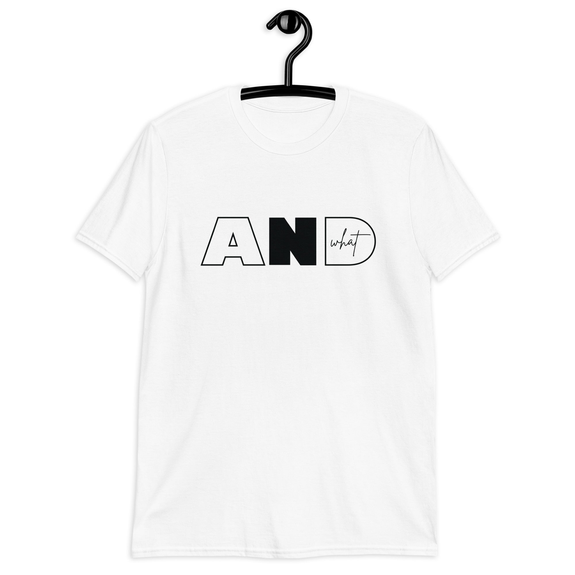 Short-Sleeve Unisex T-Shirt | AND WHAT