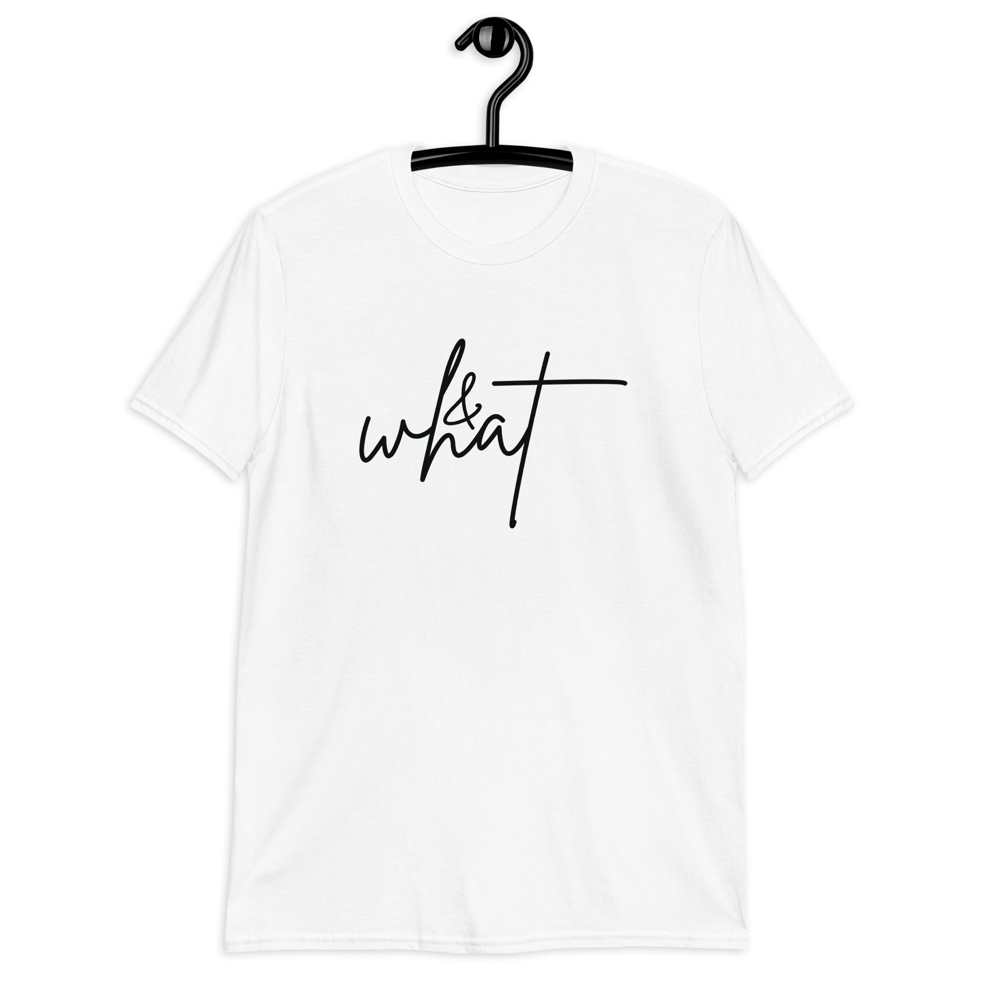 Short-Sleeve Unisex T-Shirt | & What