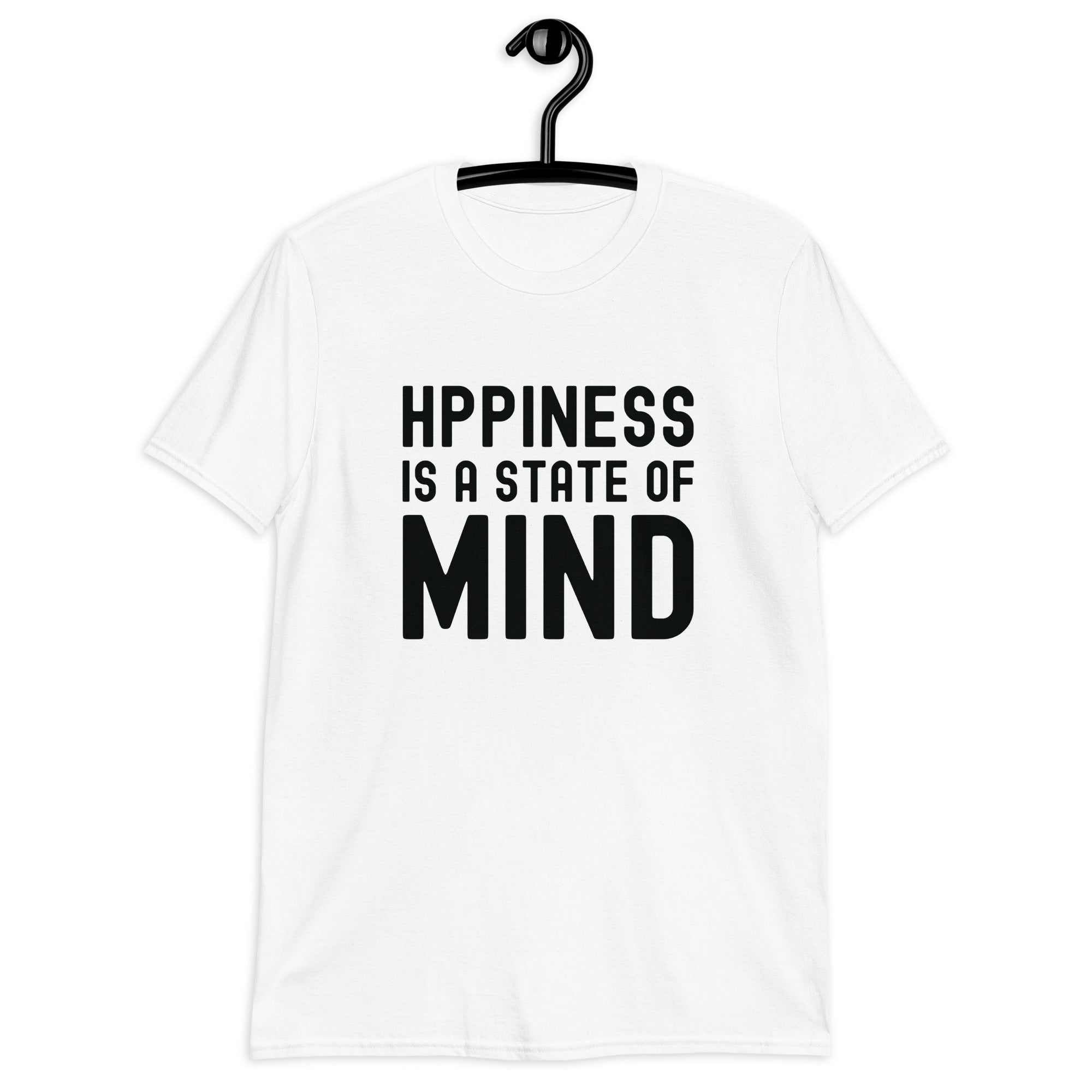 Short-Sleeve Unisex T-Shirt | Hppiness is a state of mind