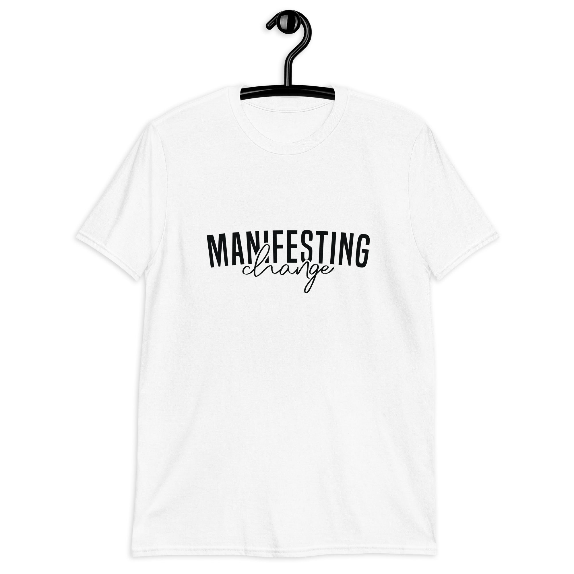 Short-Sleeve Unisex T-Shirt | Manifesting Change