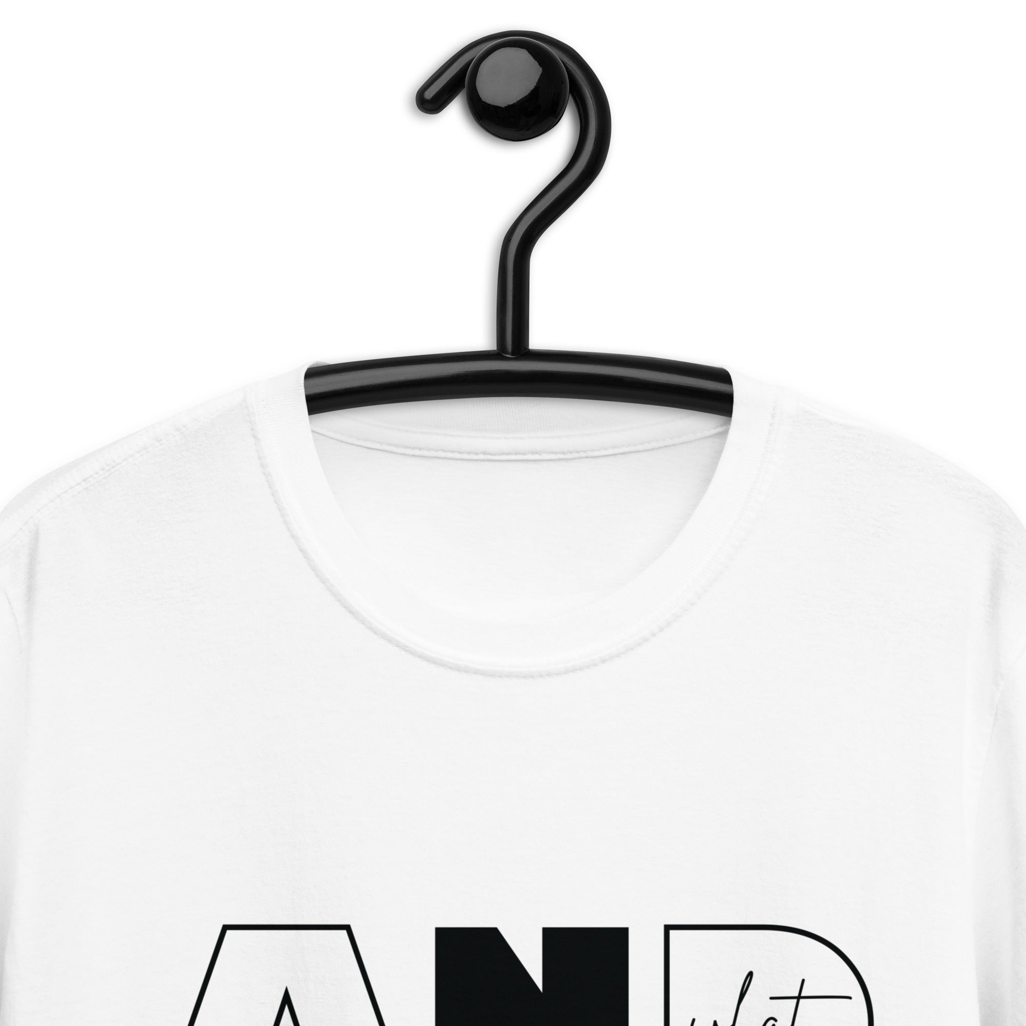Short-Sleeve Unisex T-Shirt | AND WHAT