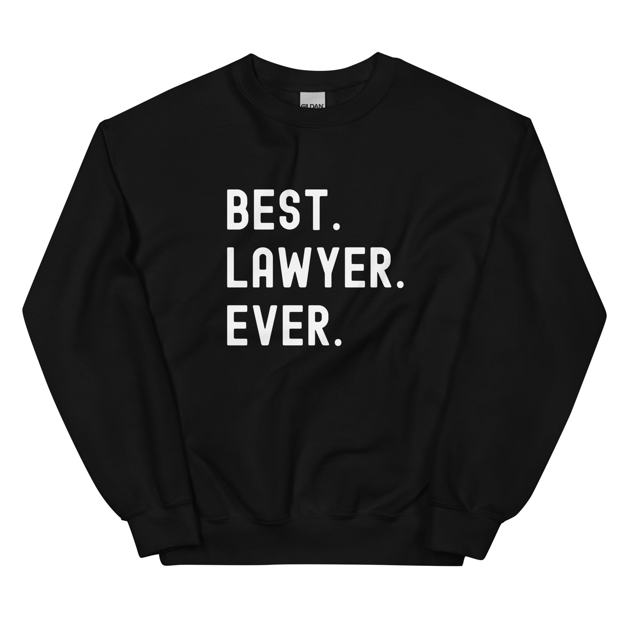 Unisex Sweatshirt | Best. Lawyer. Ever.