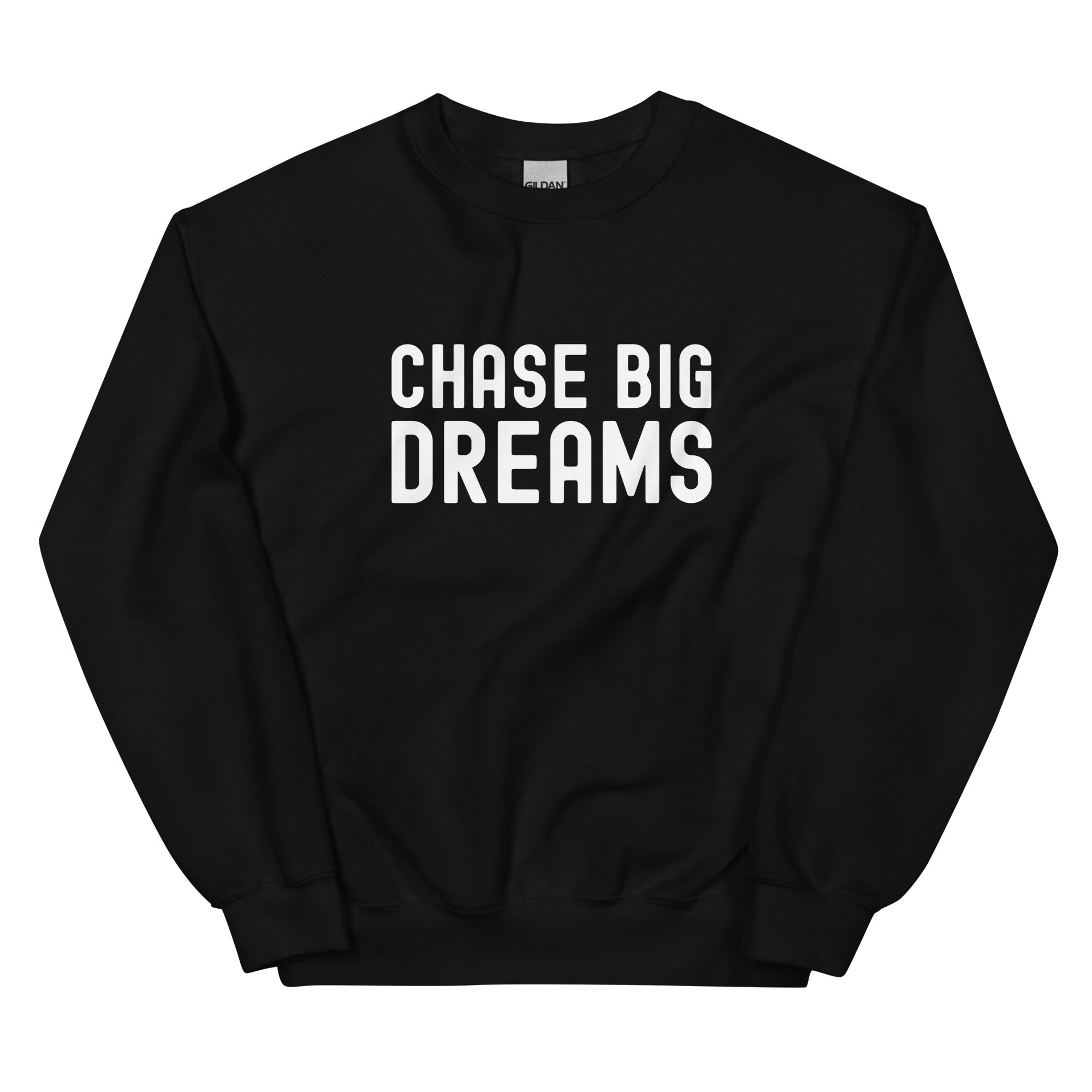 Unisex Sweatshirt | Chase Big Dreams