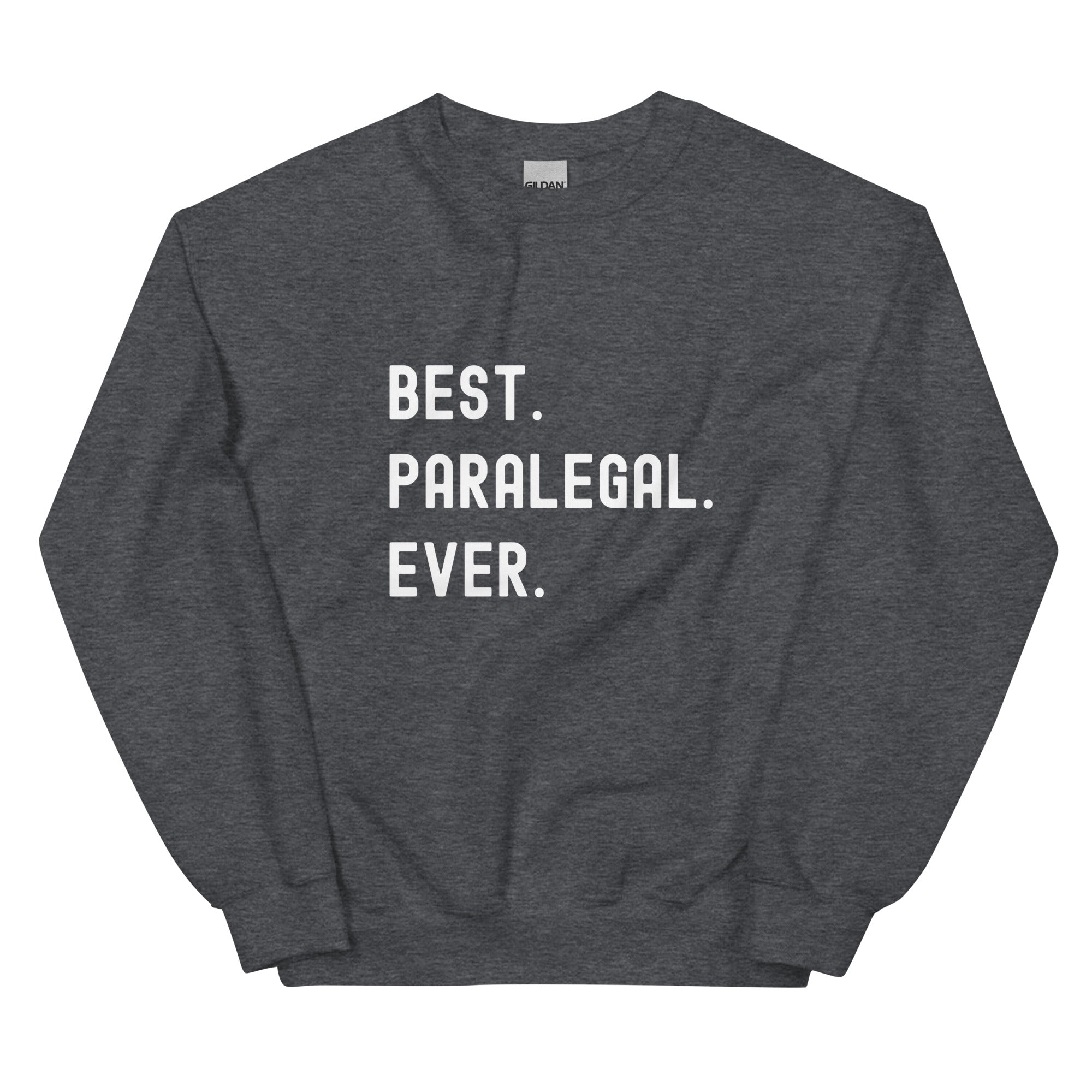 Unisex Sweatshirt | Best. Paralegal. Ever.