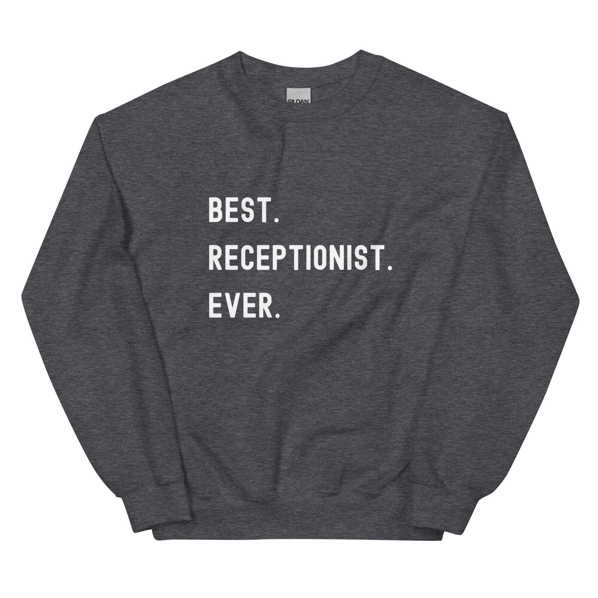 Unisex Sweatshirt | Best. Receptionist. Ever.