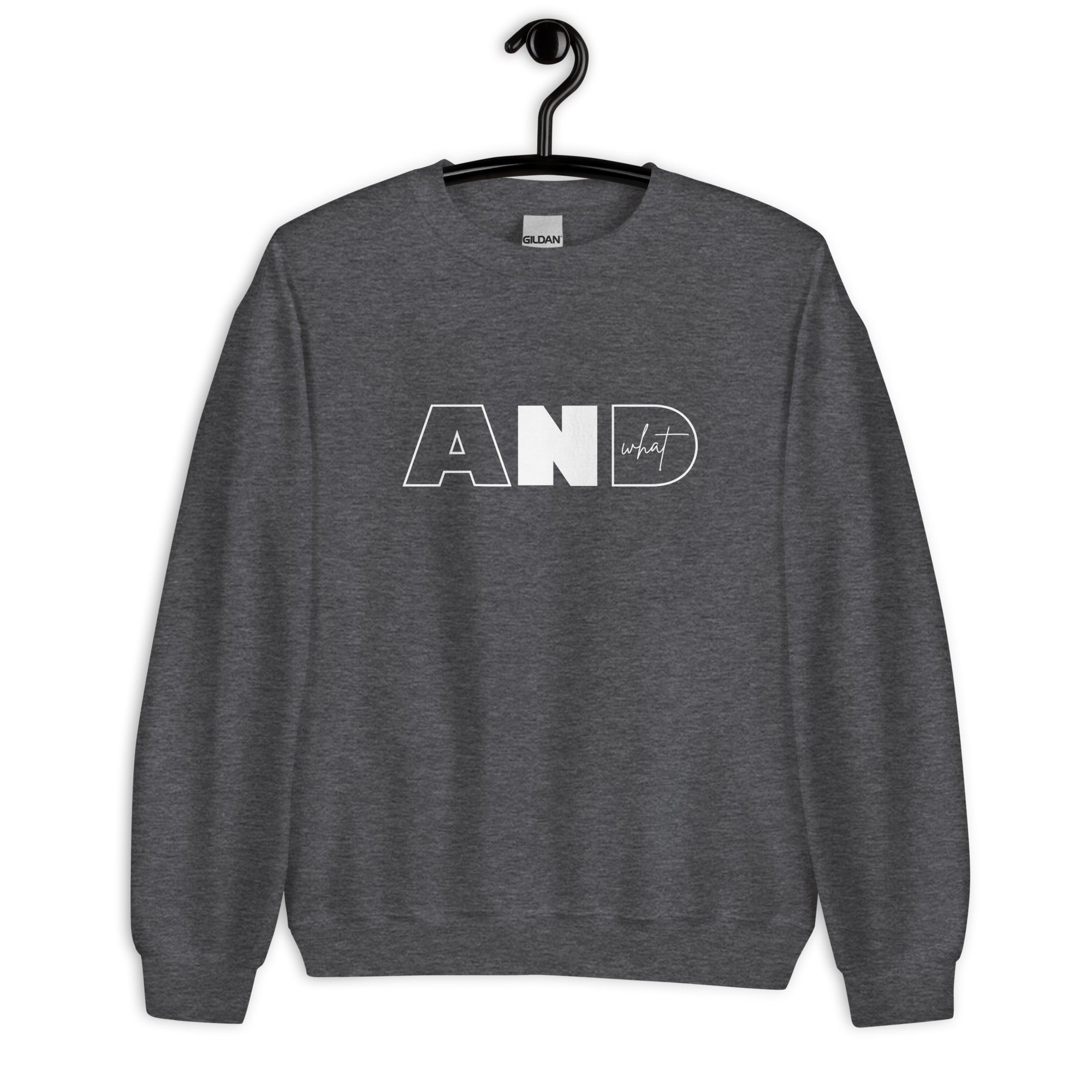 Unisex Sweatshirt | AND WHAT