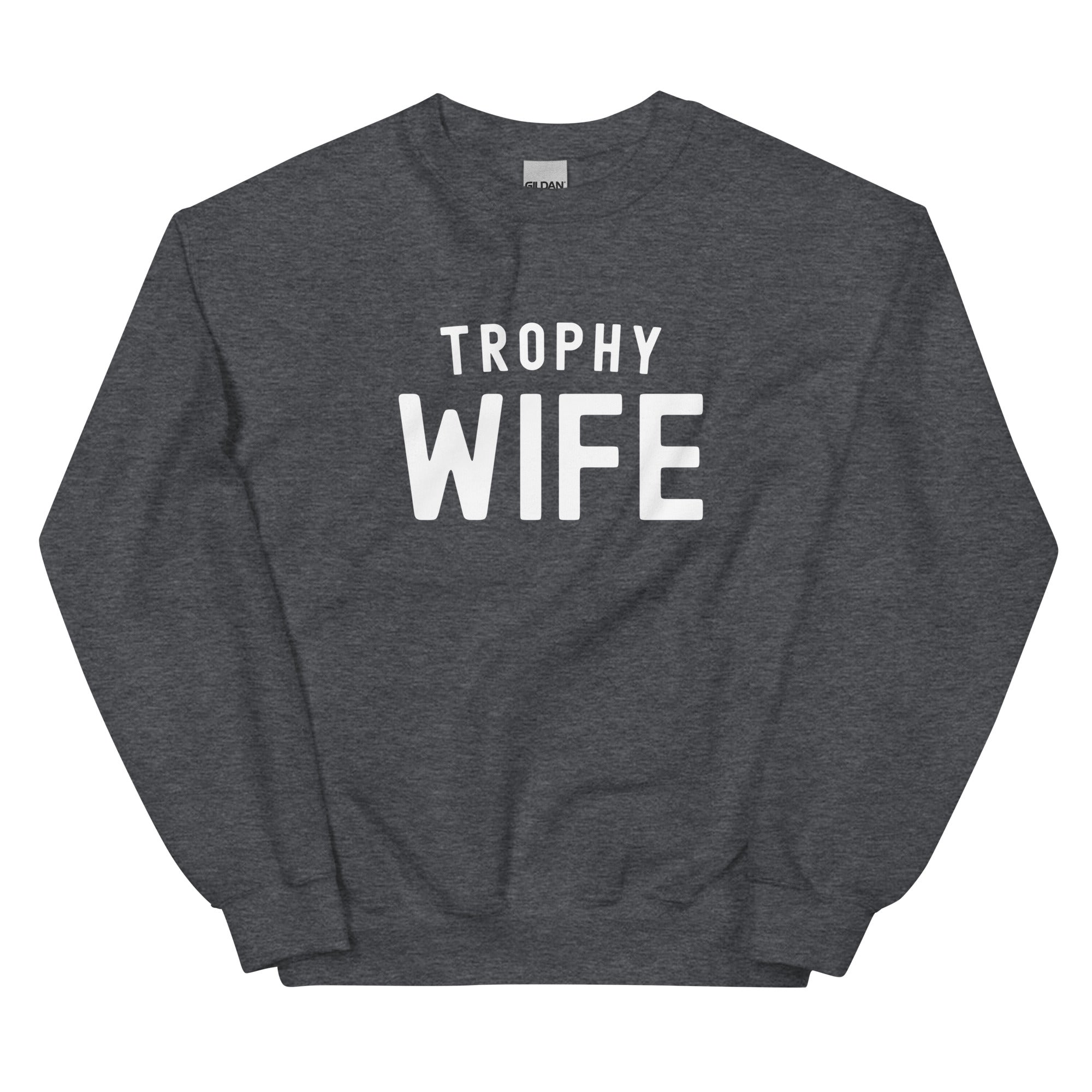 Unisex Sweatshirt | Trophy Wife