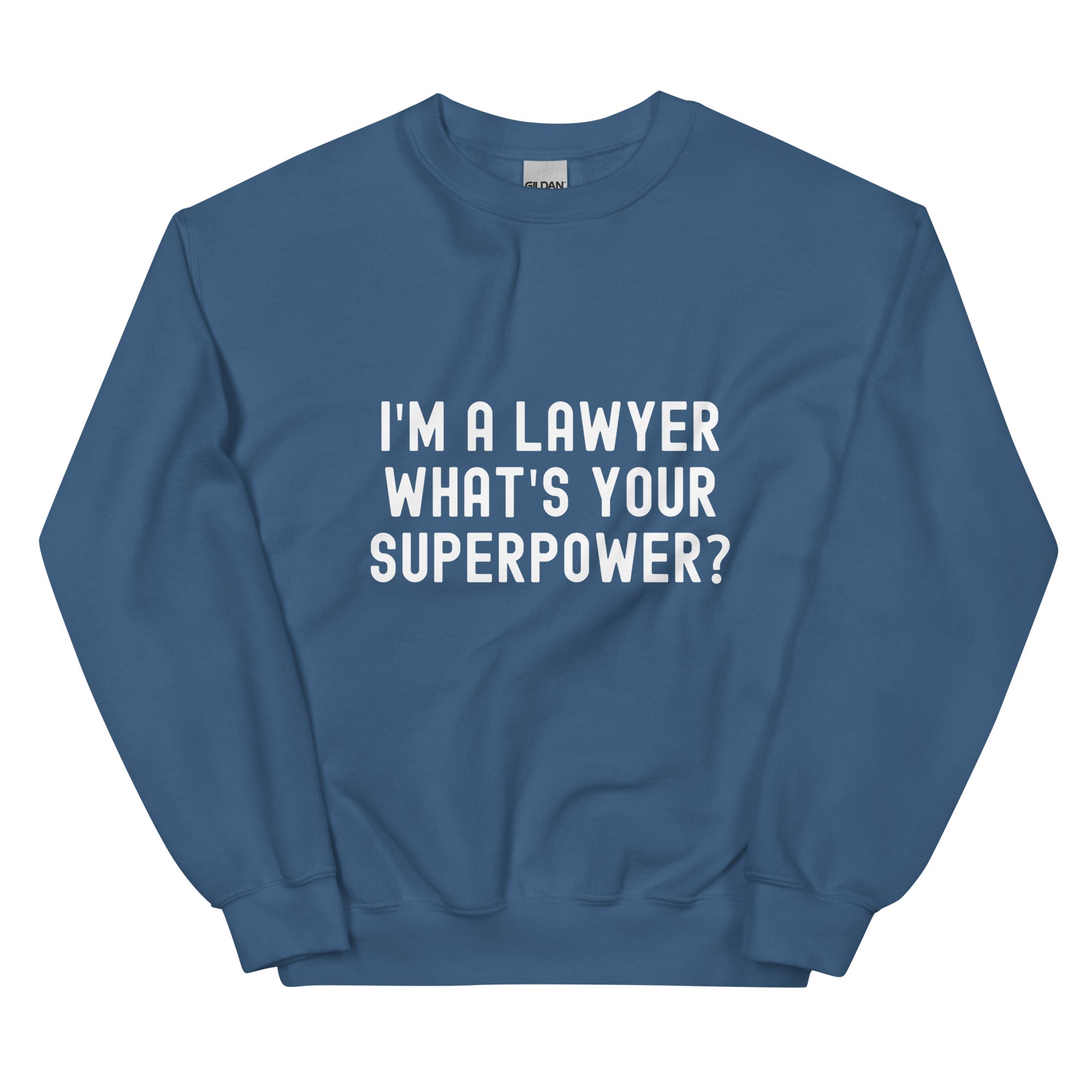 Unisex Sweatshirt | I'm a lawyer, what's your superpower?