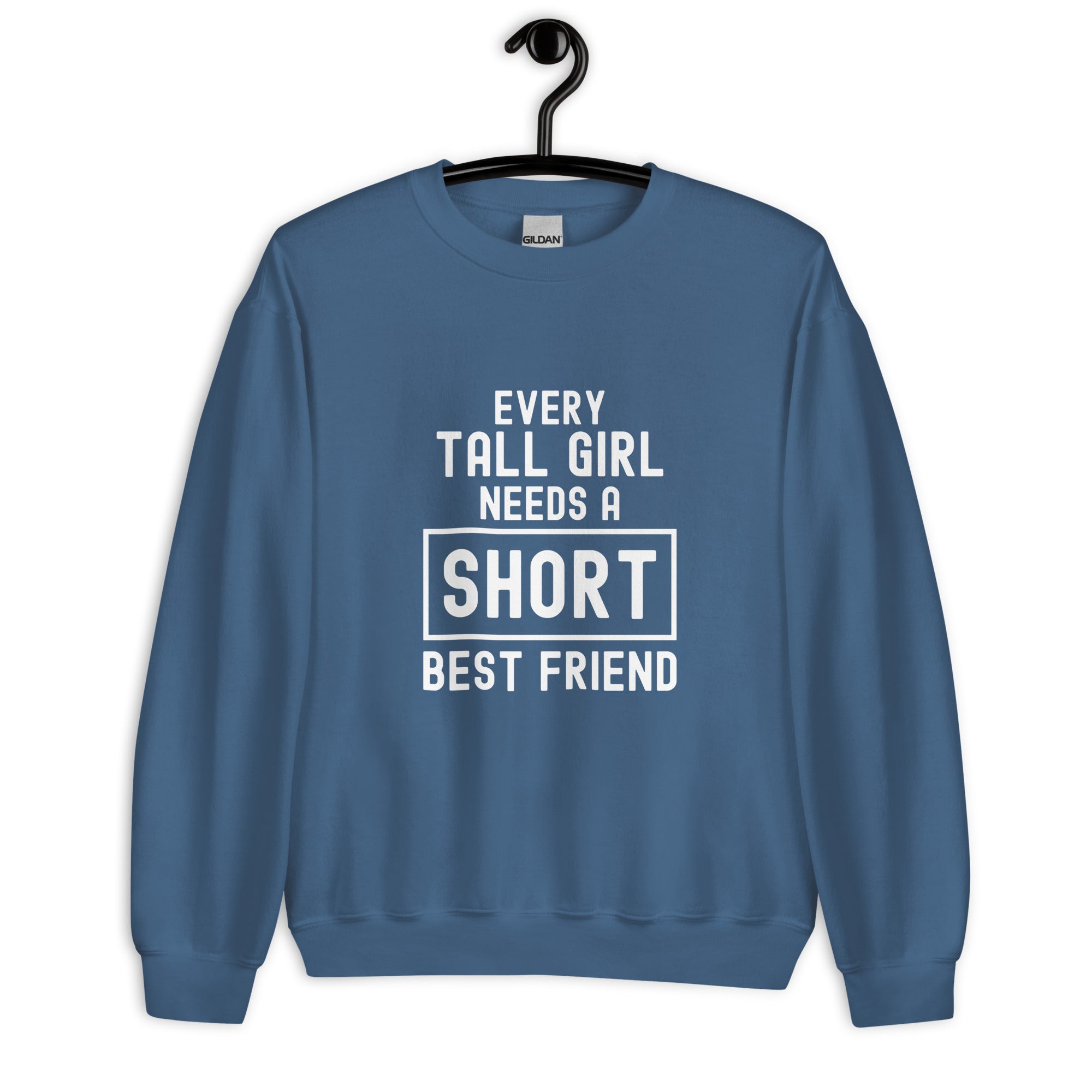Unisex Sweatshirt | Every tall girl need a short best friend