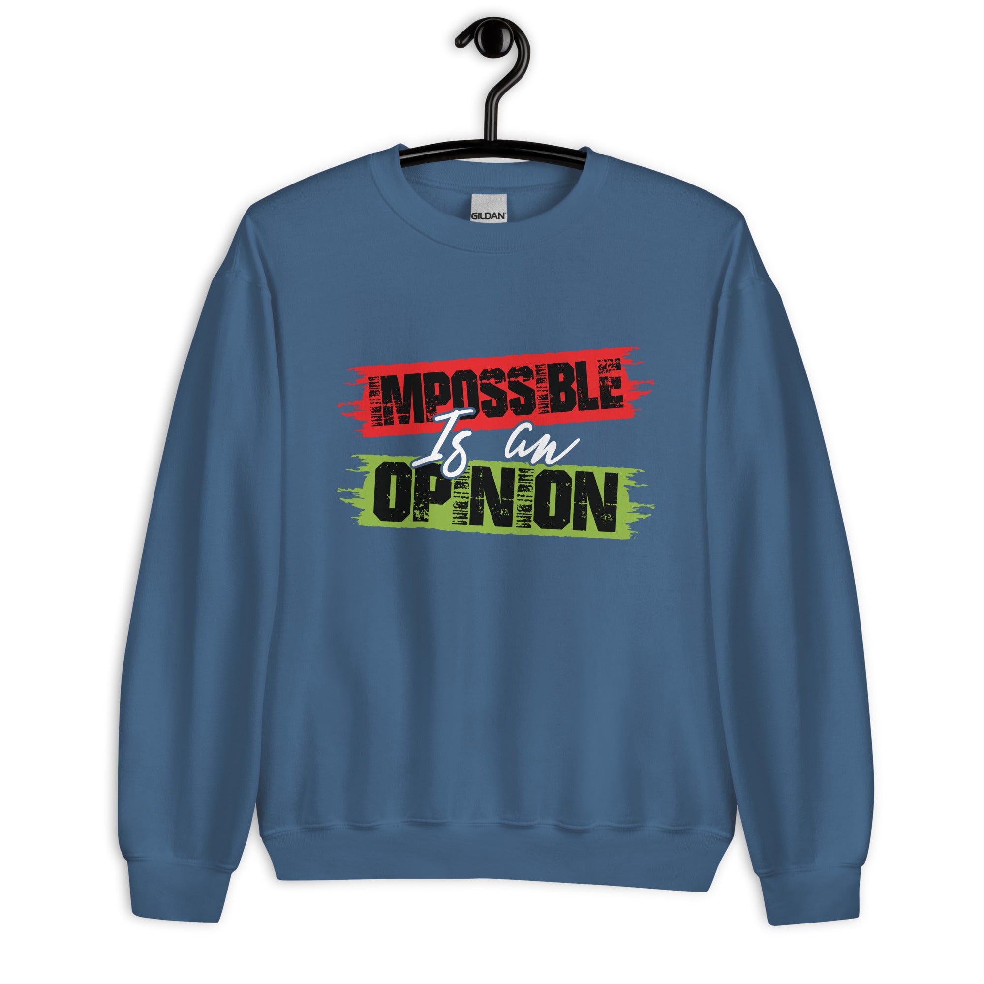 Unisex Sweatshirt | Impossible is an opinion