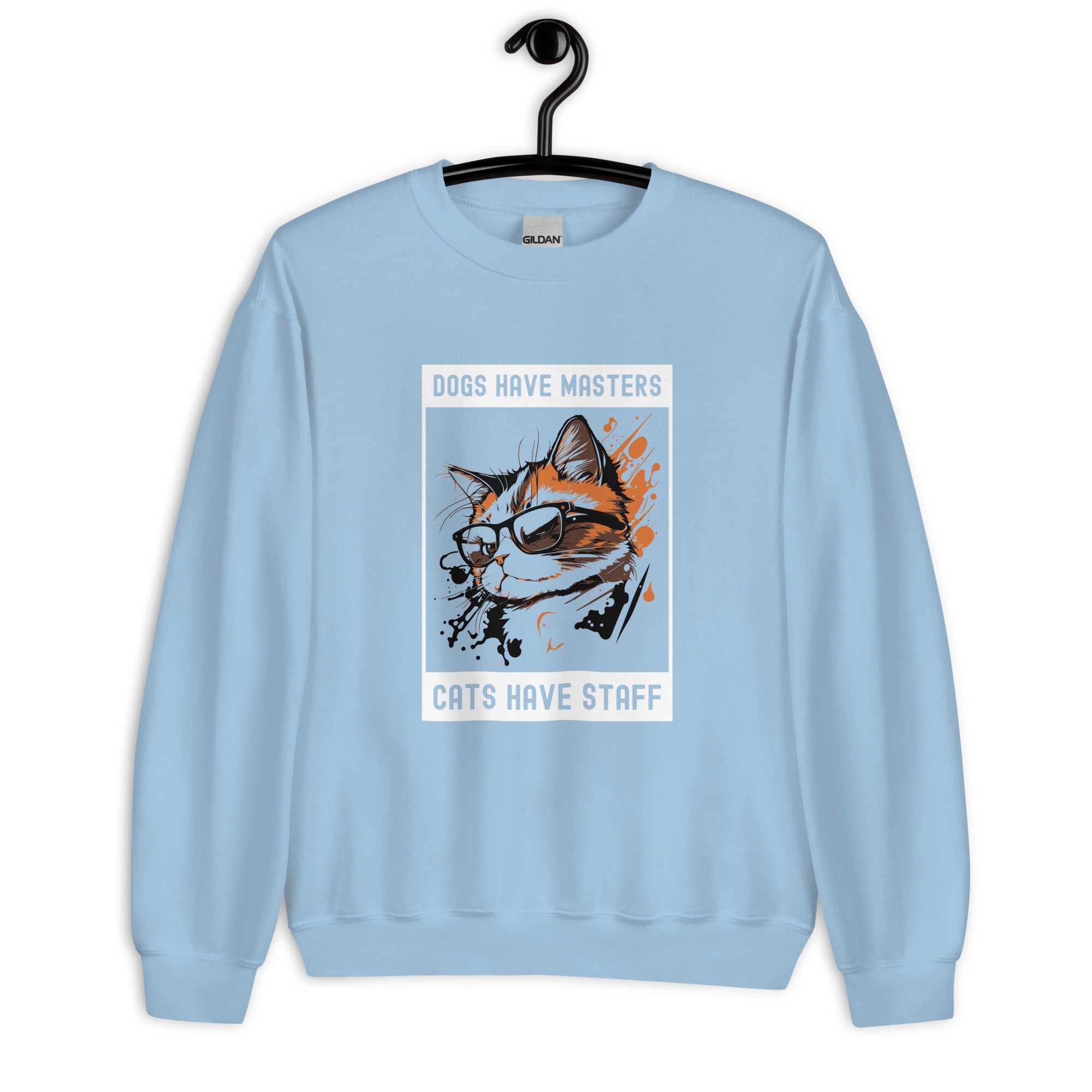 Unisex Sweatshirt | Dogs have masters cats have staff