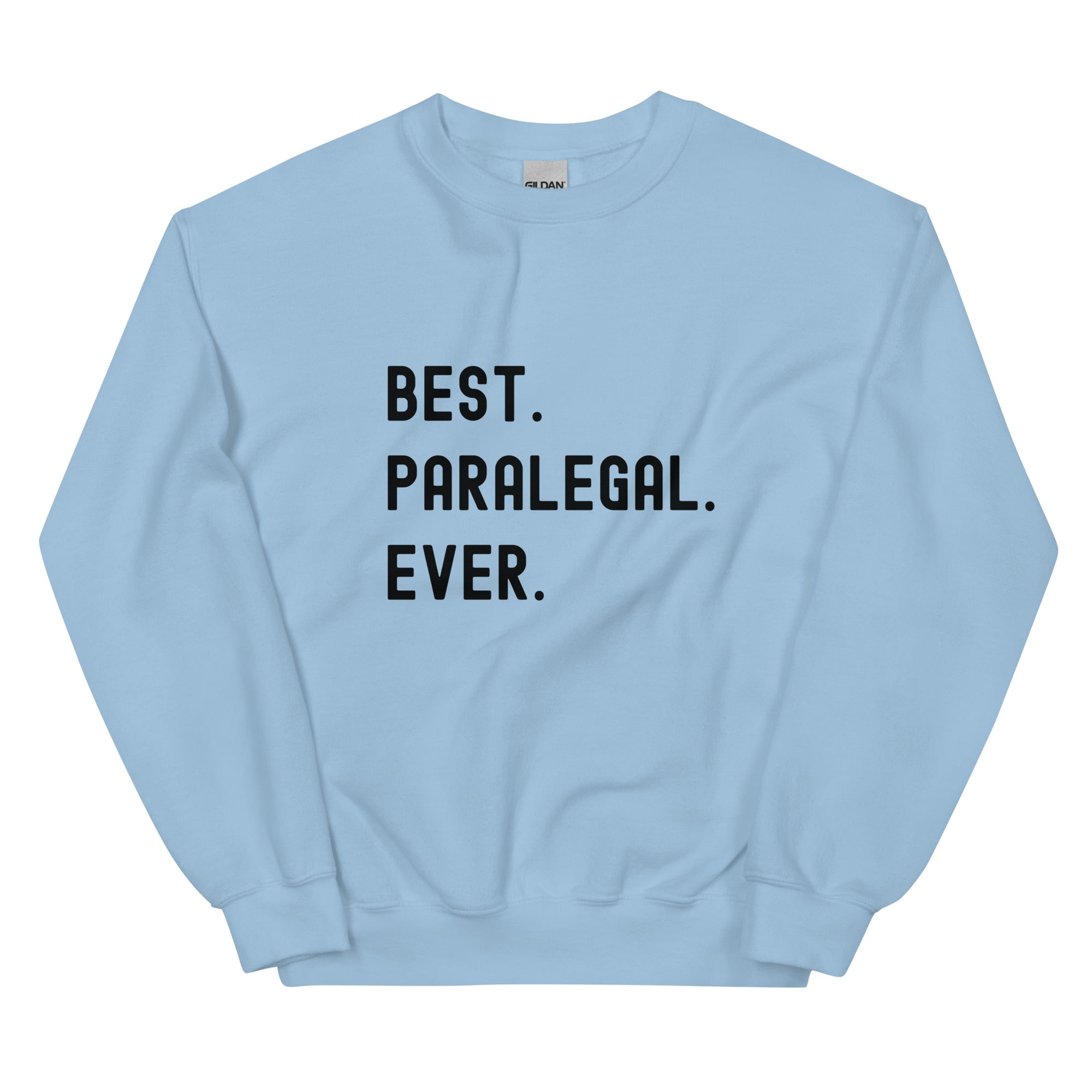 Unisex Sweatshirt | Best. Paralegal. Ever.