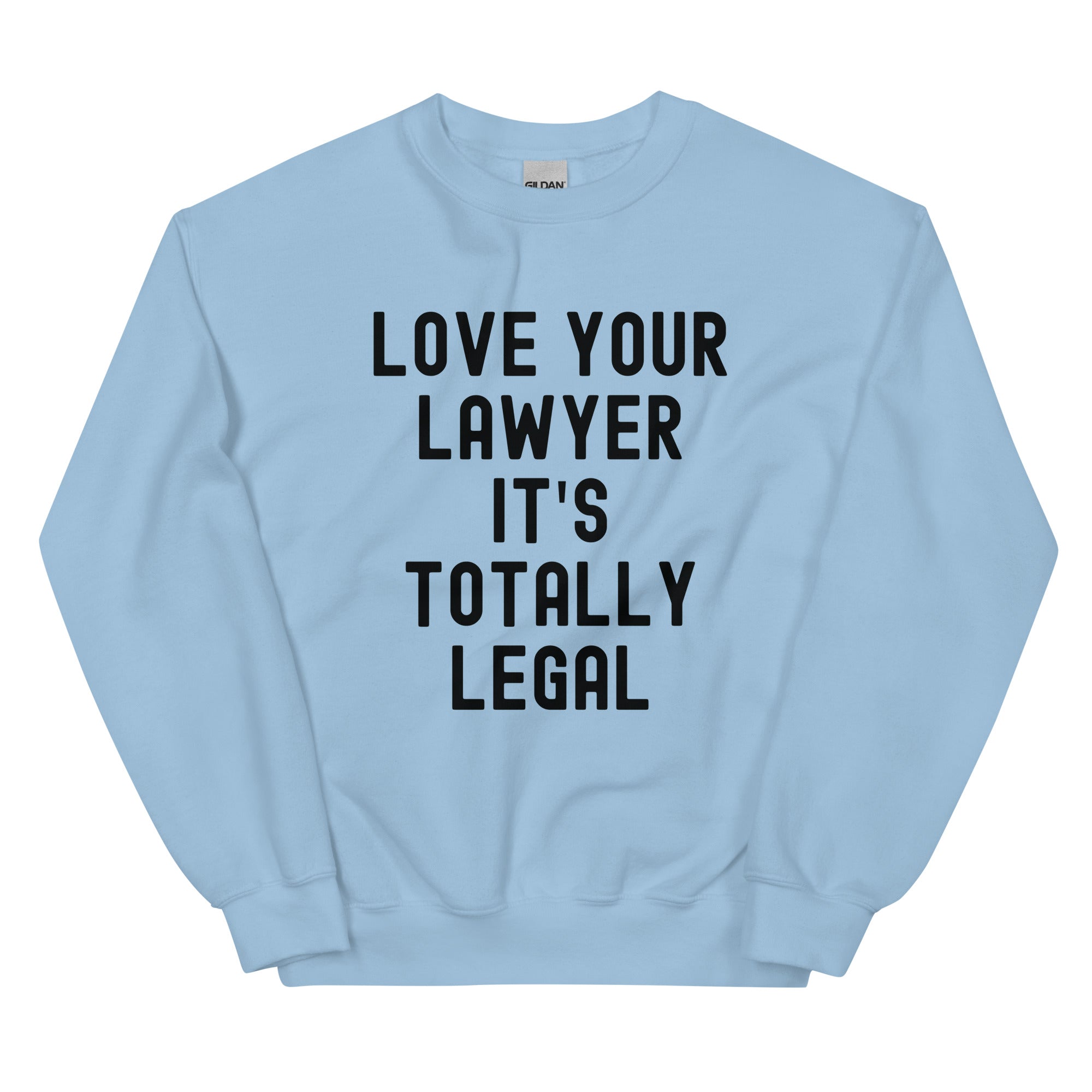 Unisex Sweatshirt | Lover your lawyer, it is totally legal