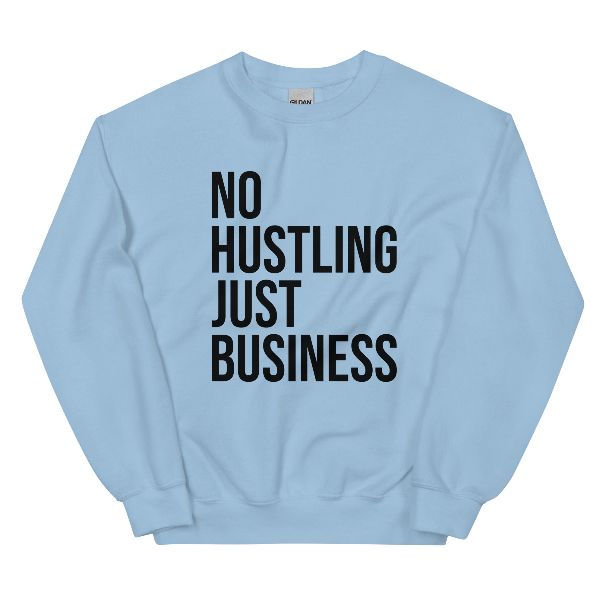 Unisex Sweatshirt | No hustling, just business
