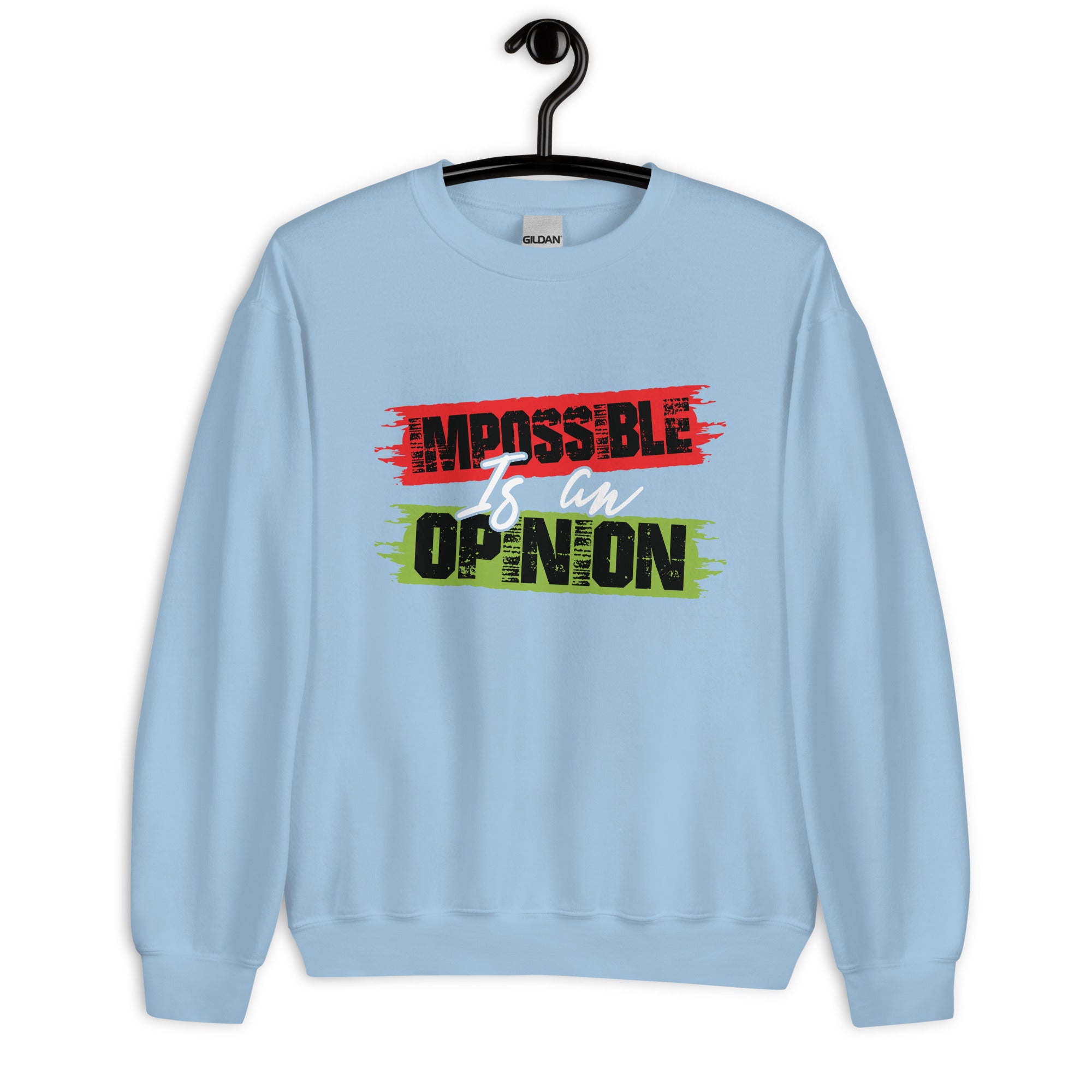 Unisex Sweatshirt | Impossible is an opinion