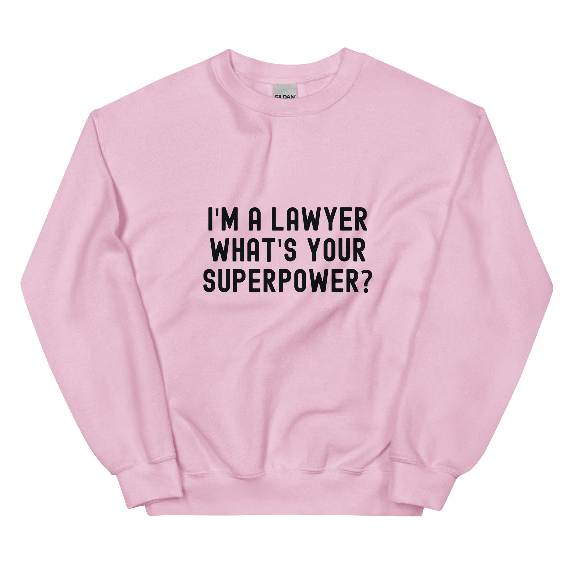 Unisex Sweatshirt | I'm a lawyer, what's your superpower?