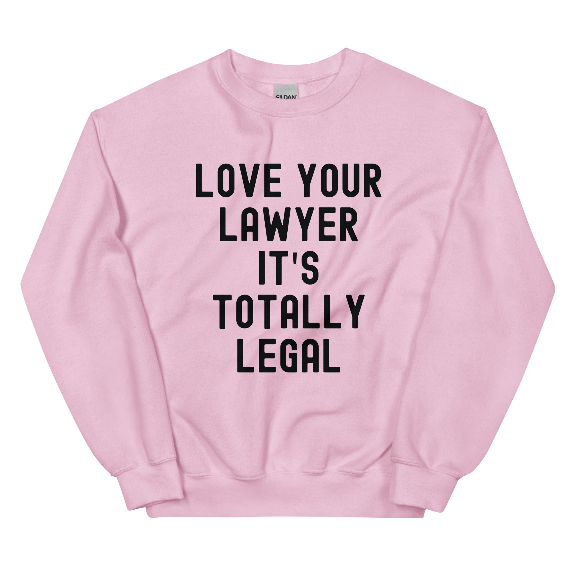 Unisex Sweatshirt | Lover your lawyer, it is totally legal