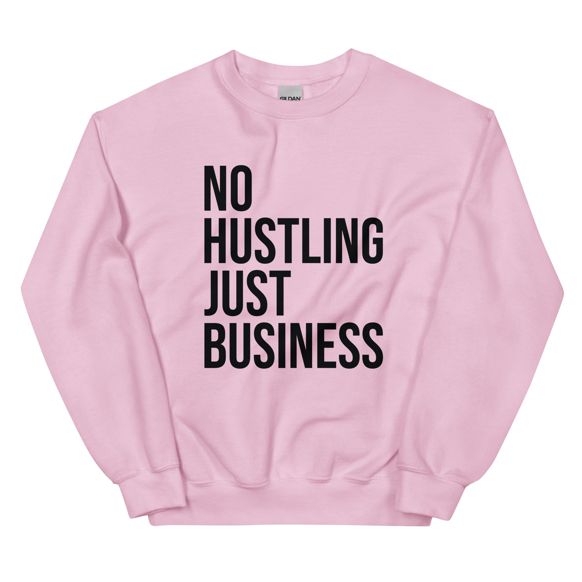 Unisex Sweatshirt | No hustling, just business