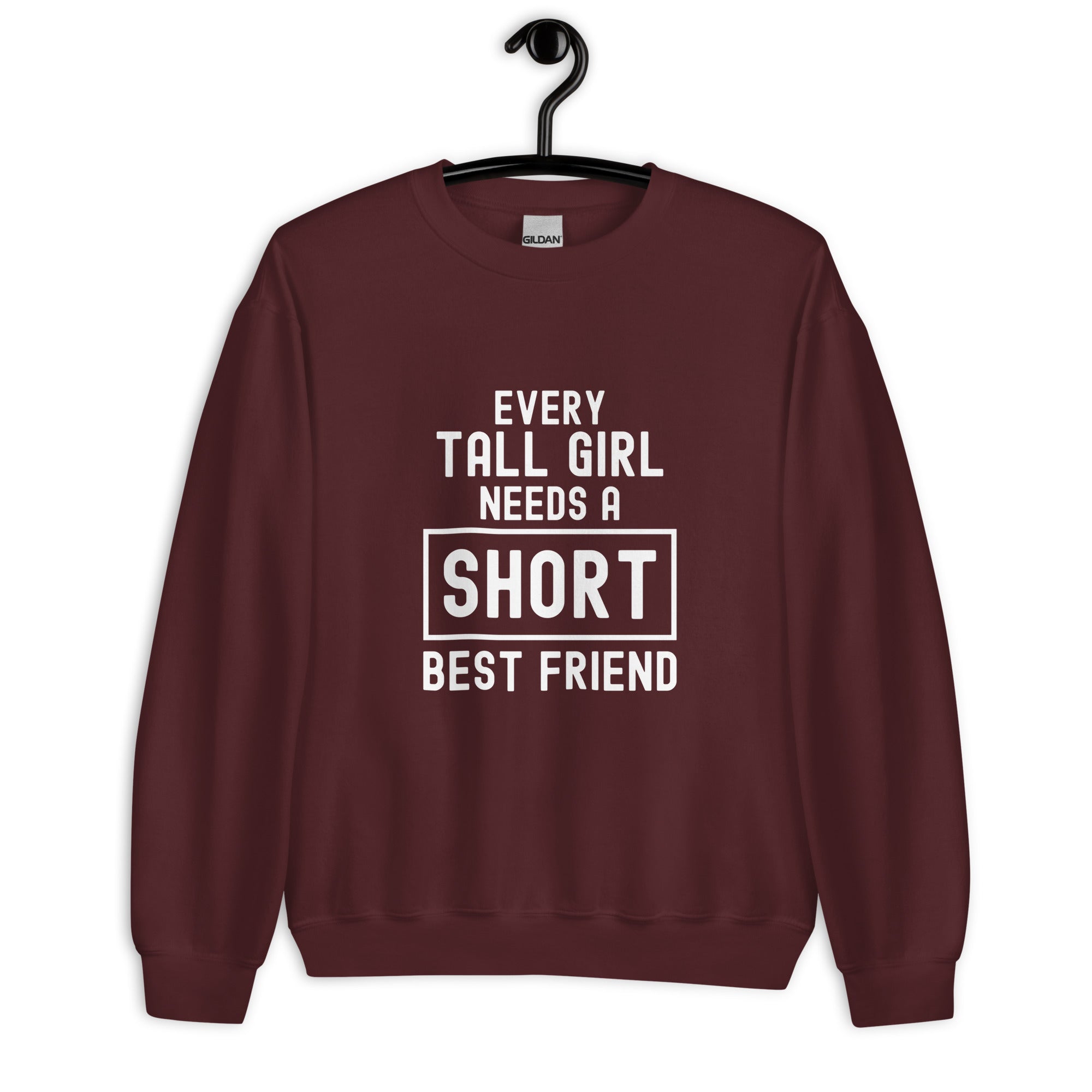 Unisex Sweatshirt | Every tall girl need a short best friend